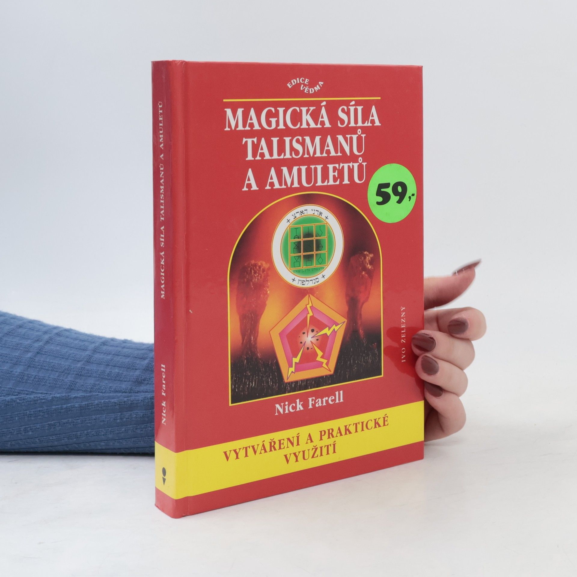 Nick Farell Magická síla talismanů a amuletů, vytváření a praktické využití