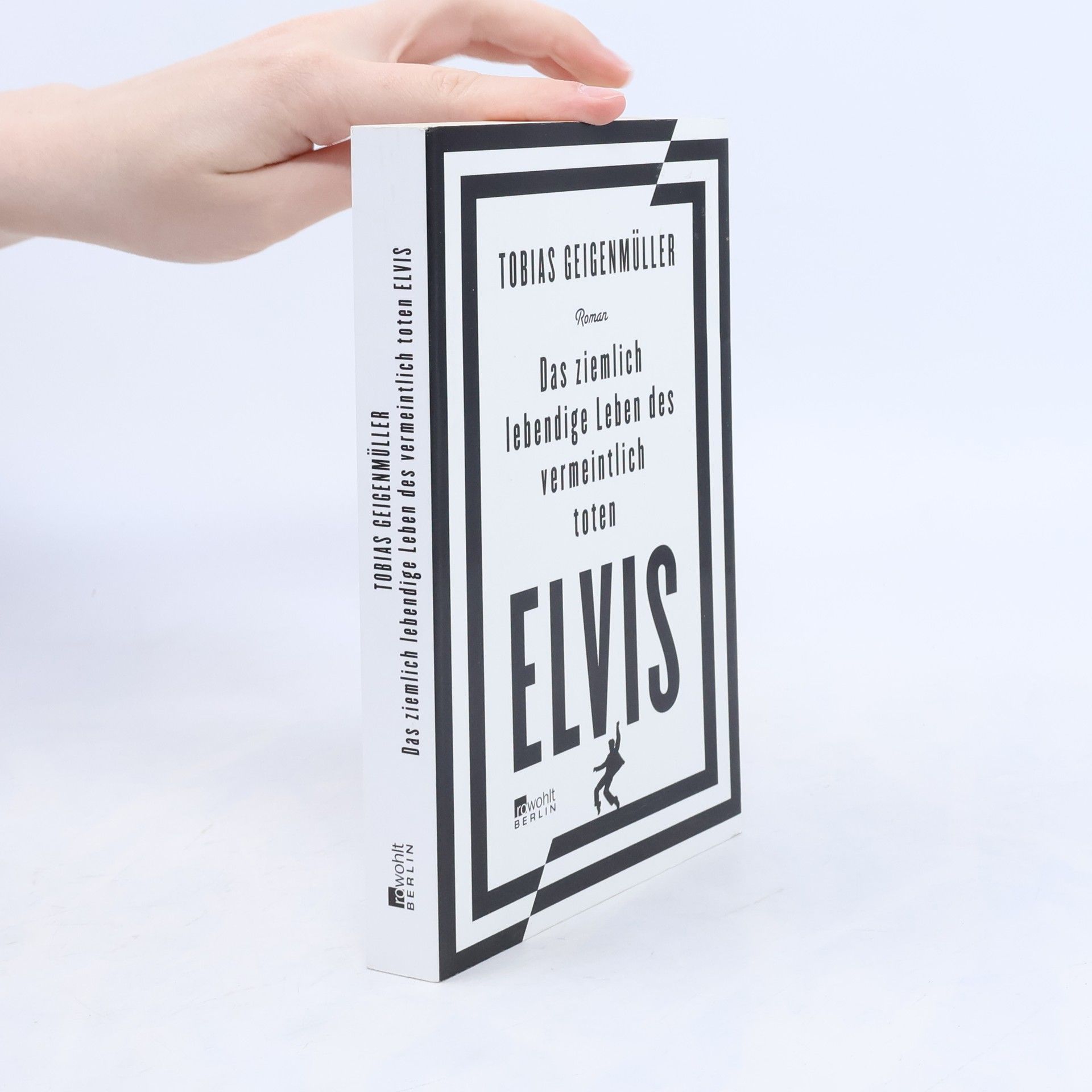Tobias Geigenmüller Das ziemlich lebendige Leben des vermeintlich toten Elvis