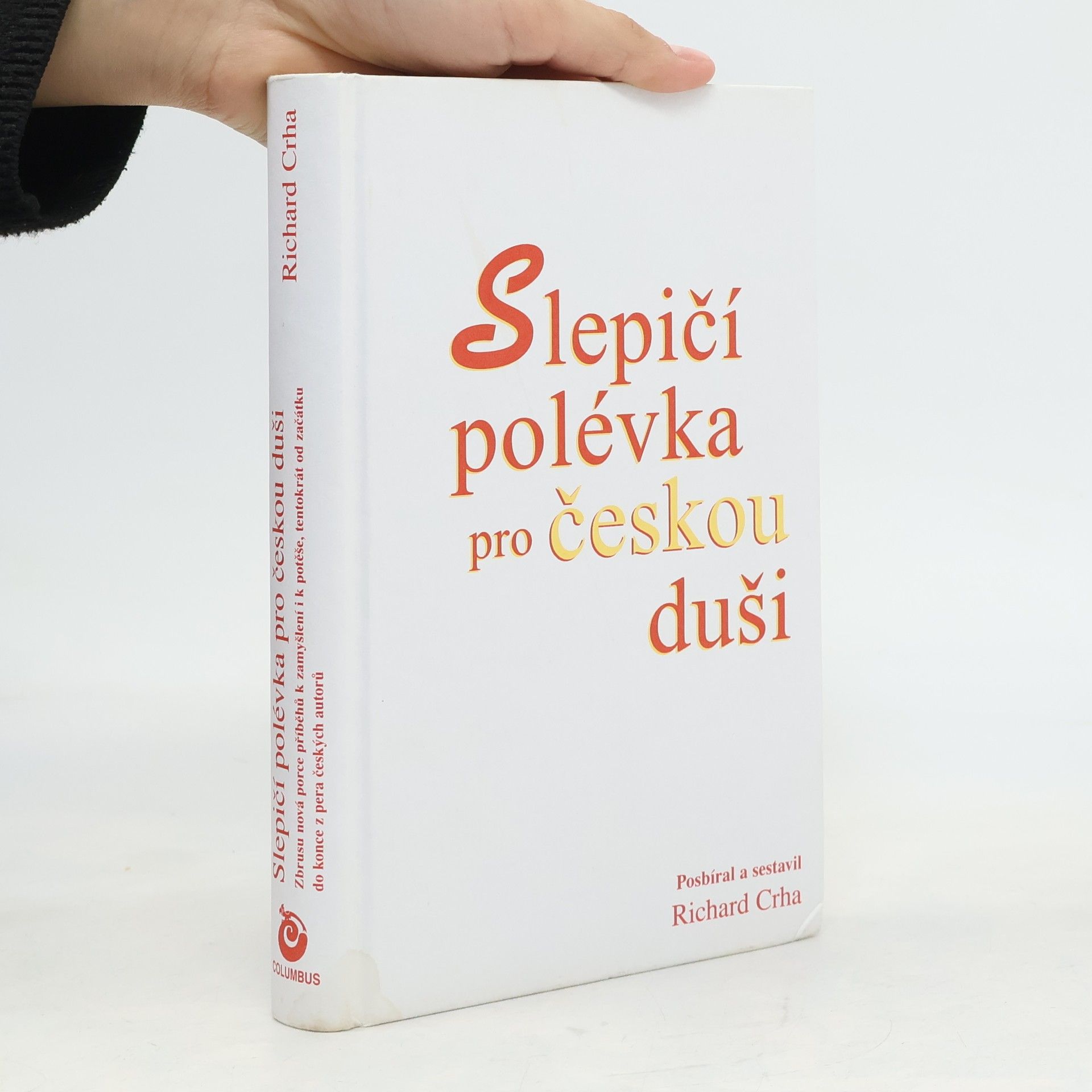 Richard Crha Slepičí polévka pro českou duši