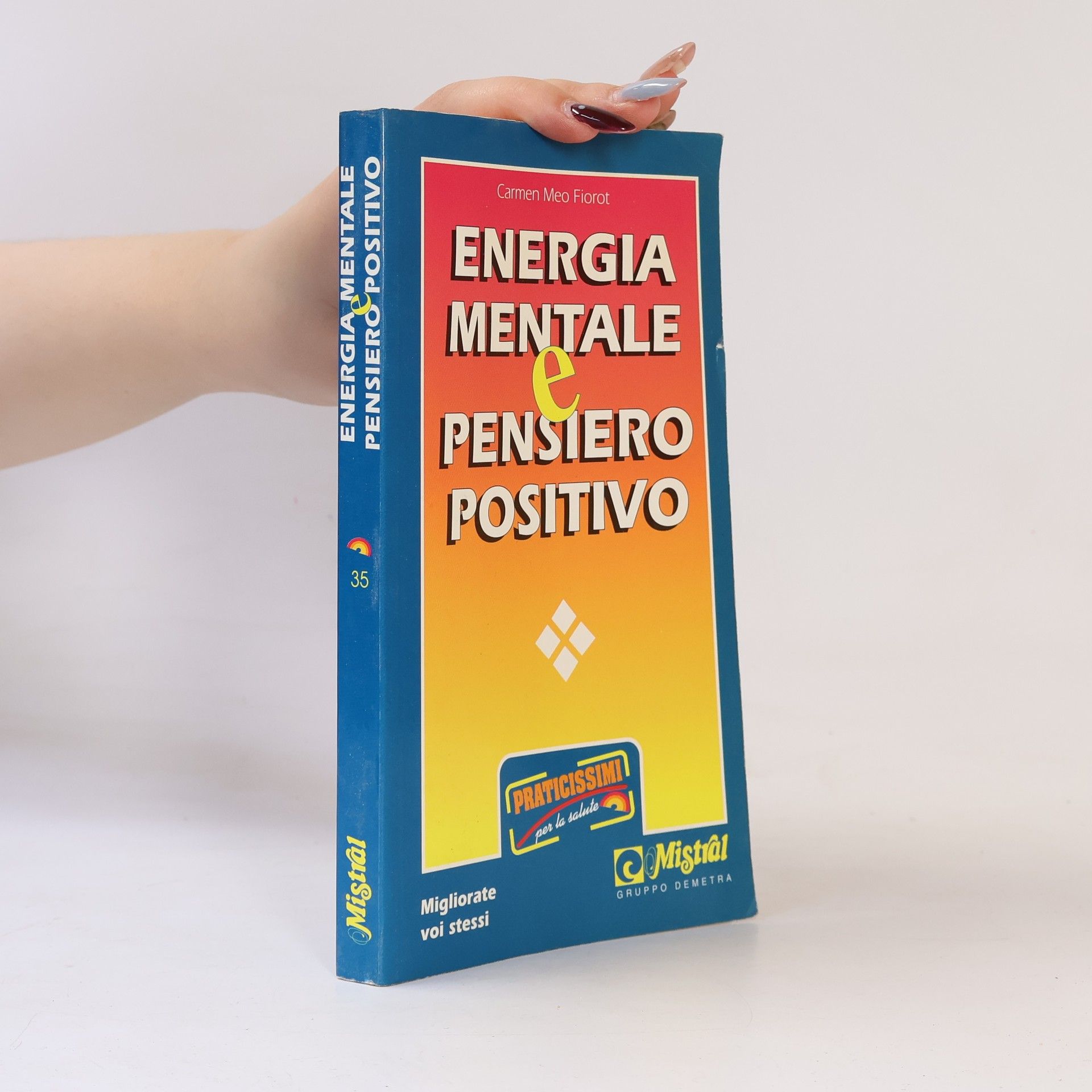 Carmen Meo Fiorot Energia mentale e pensiero positivo