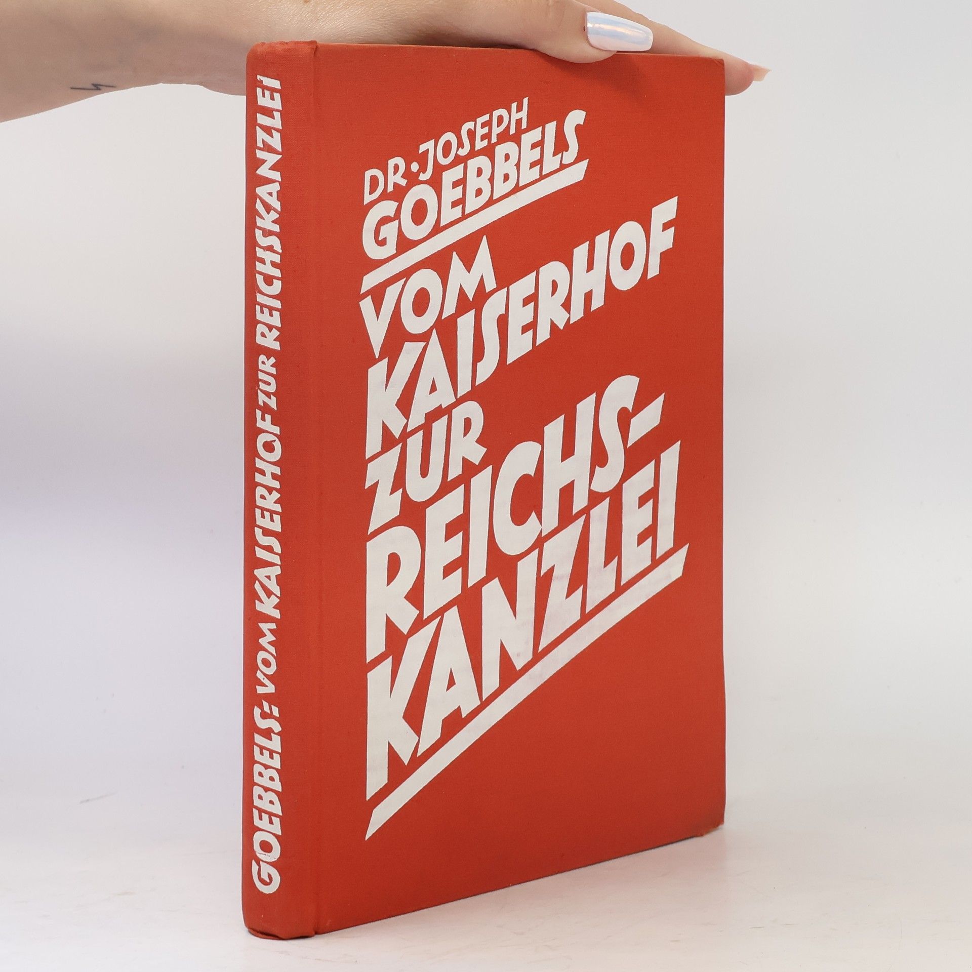 Joseph Goebbels Vom Kaiserhof zur Reichskanzlei