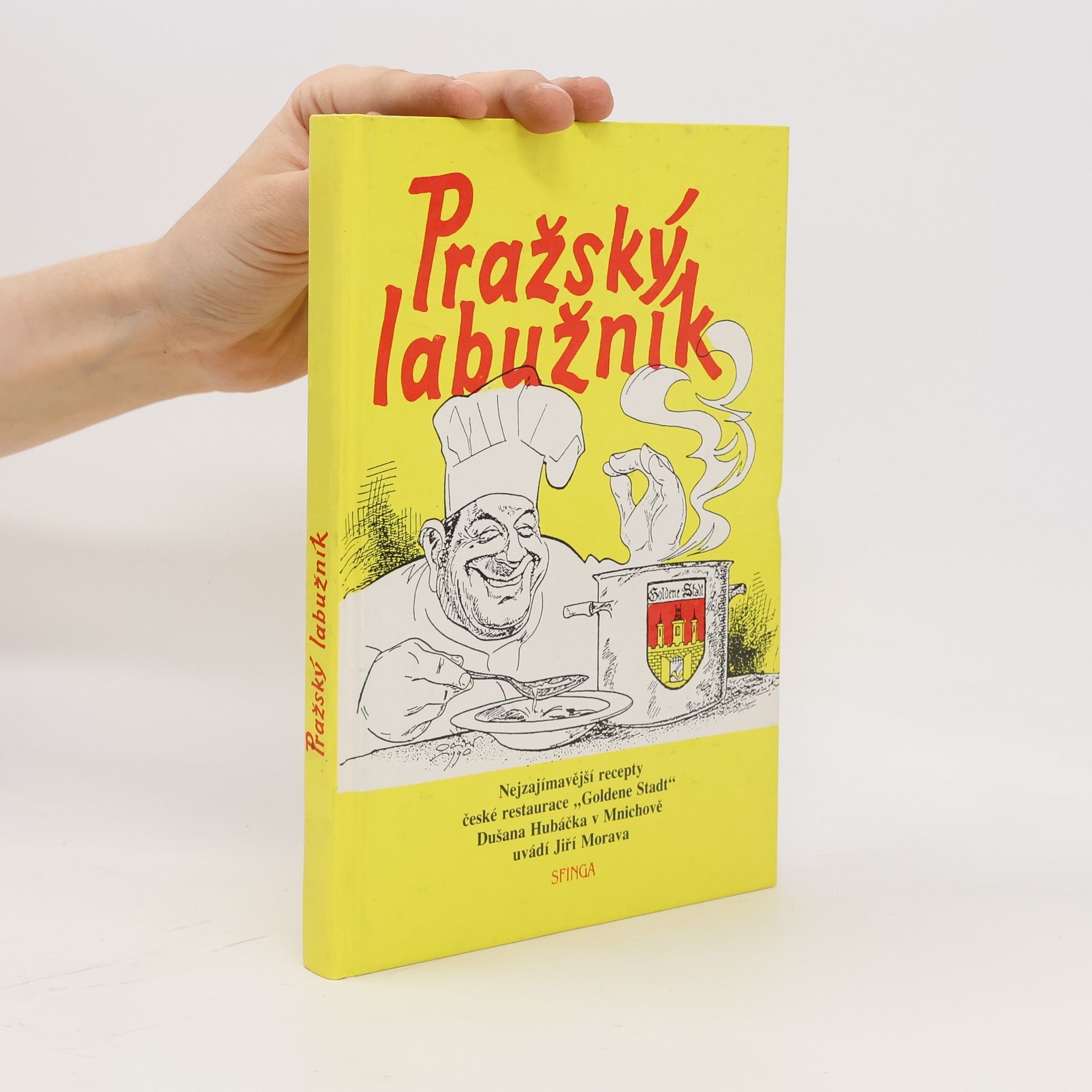 Oliver Schopf Pražský labužník : nejzajímavější recepty české restaurace Goldene Stadt Dušana Hubáčka v Mnichově