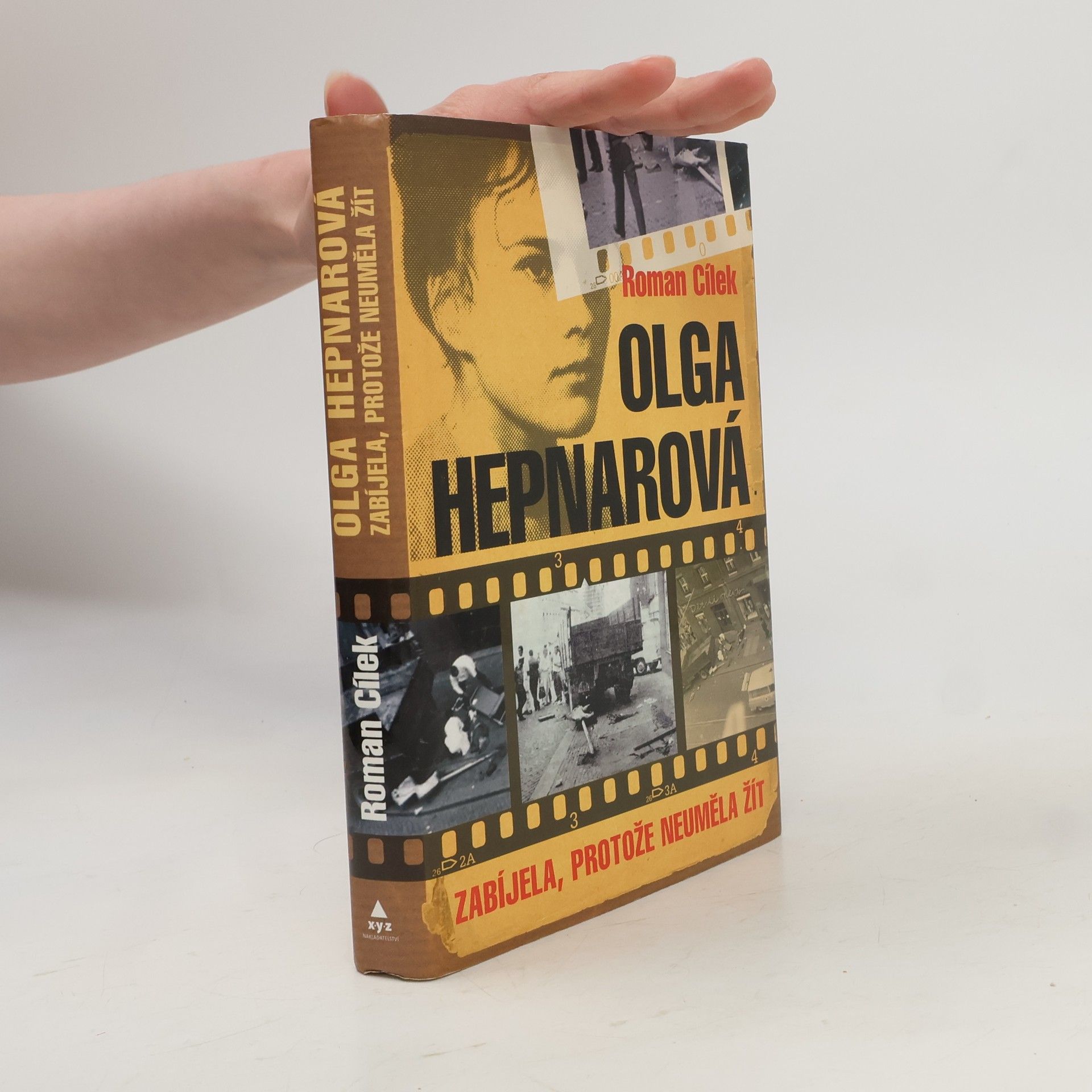 Roman Cílek Olga Hepnarová. Zabíjela, protože neuměla žít