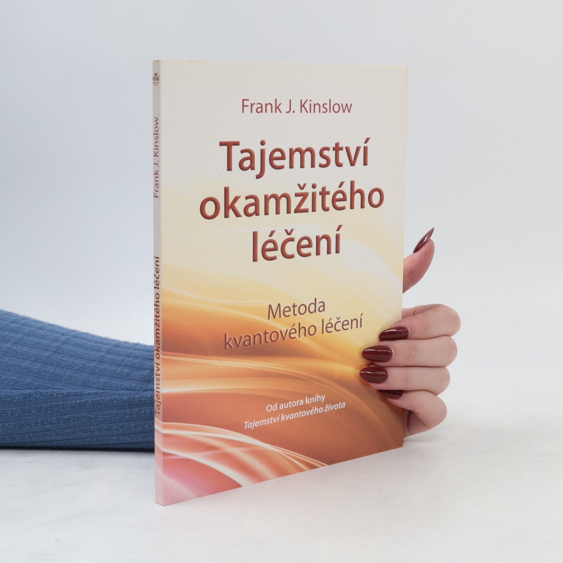 Frank Kinslow Tajemství okamžitého léčení. Metoda kvantového léčení