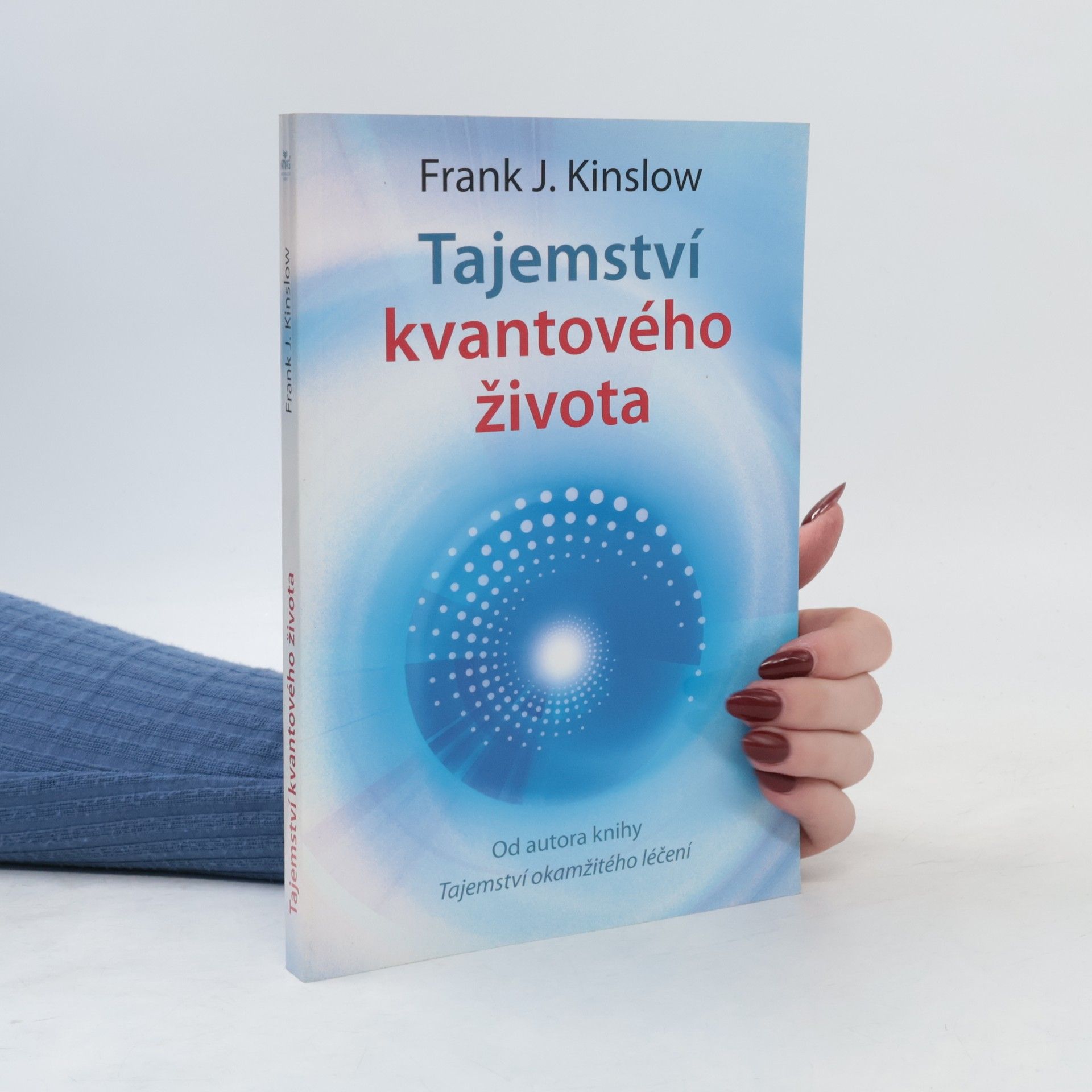 Frank J. Kinslow Tajemství kvantového života