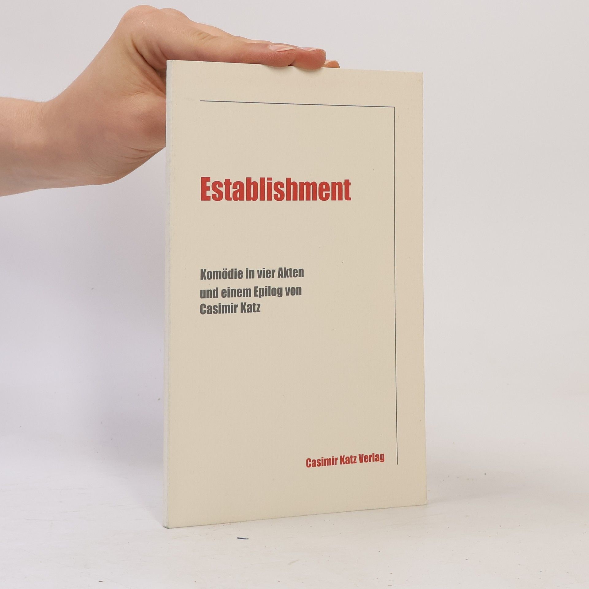 Casimir Katz Establishment oder die formierte Gesellschaft in konzertierter Aktion