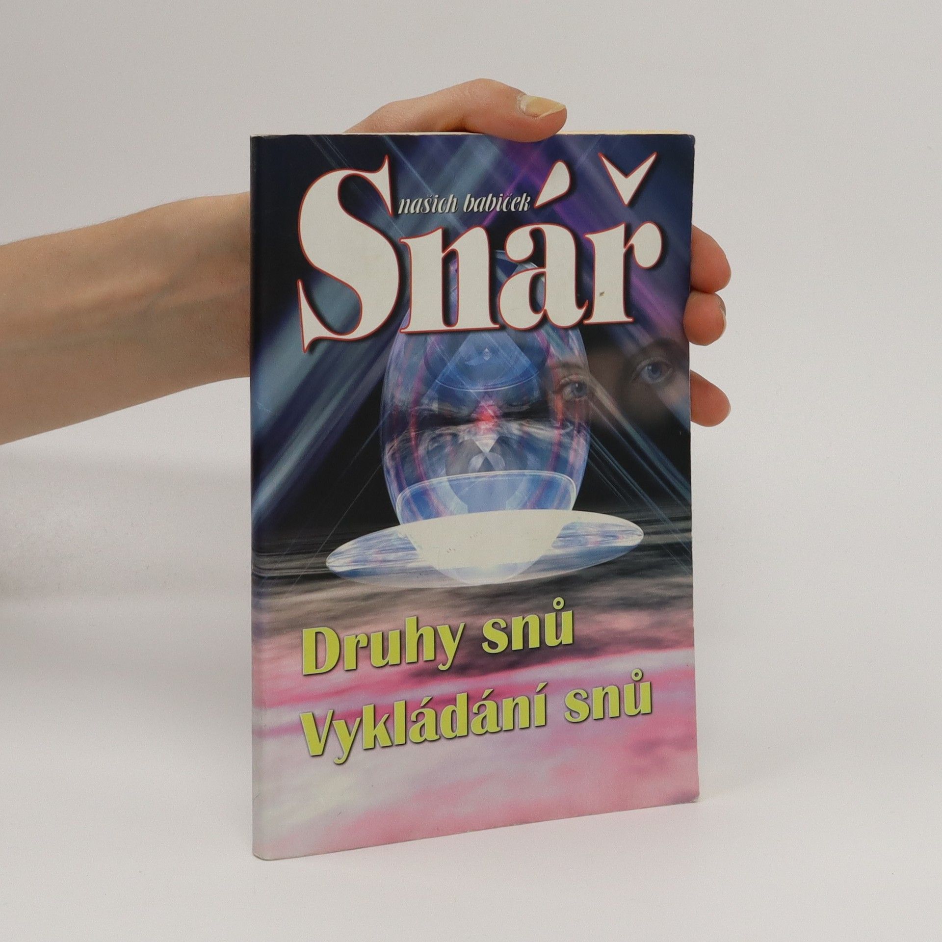 Kolektiv autorů Snář našich babiček. Vykládání snů. Druhy snů