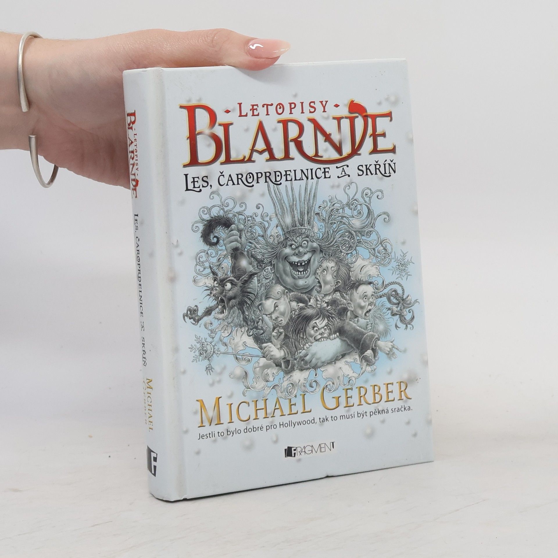 Michael Gerber Letopisy Blarnie: Příběh pro dětiny. Les, čaroprdelnice a skříň
