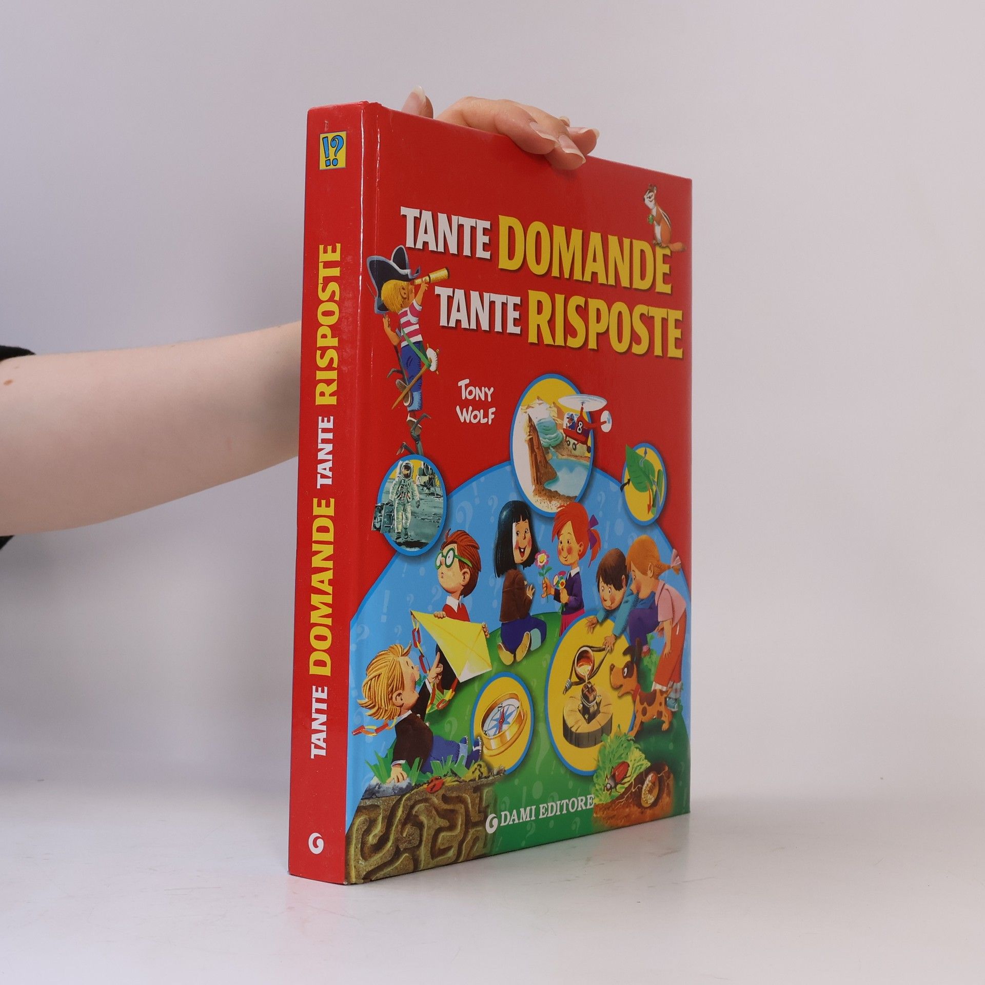 Tante domande tante risposte. Ediz. illustrata