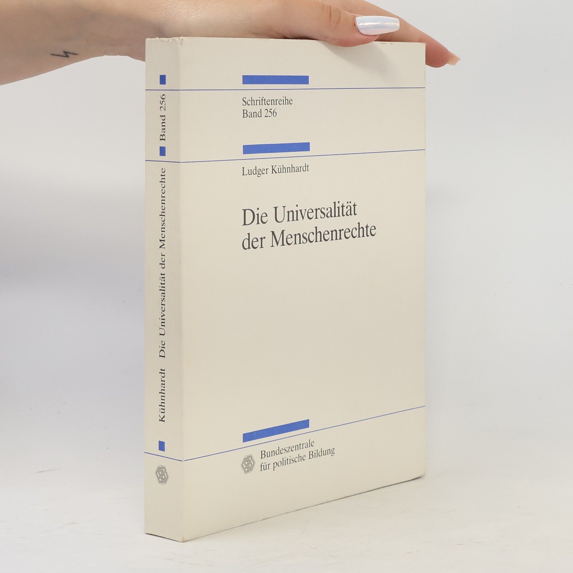 Ludger Kühnhardt Die Universalität der Menschenrechte. Band 256