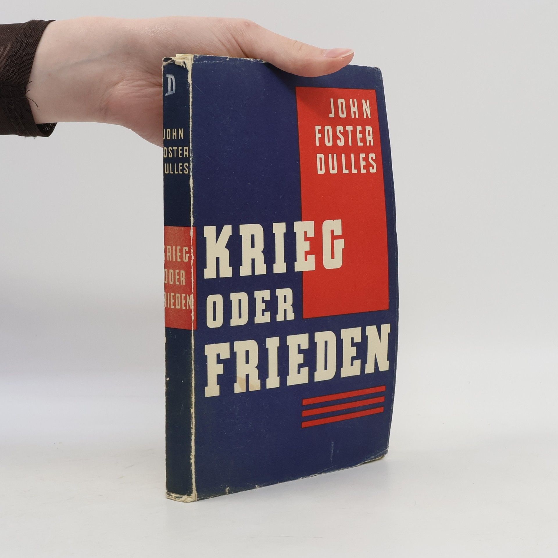 John Foster Dulles Krieg oder Frieden