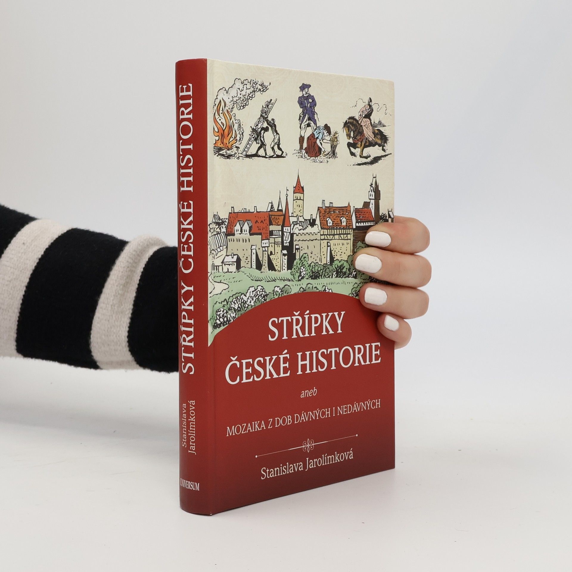 Jarolímková Stanislava Střípky české historie, aneb, Mozaika z dob dávných i nedávných