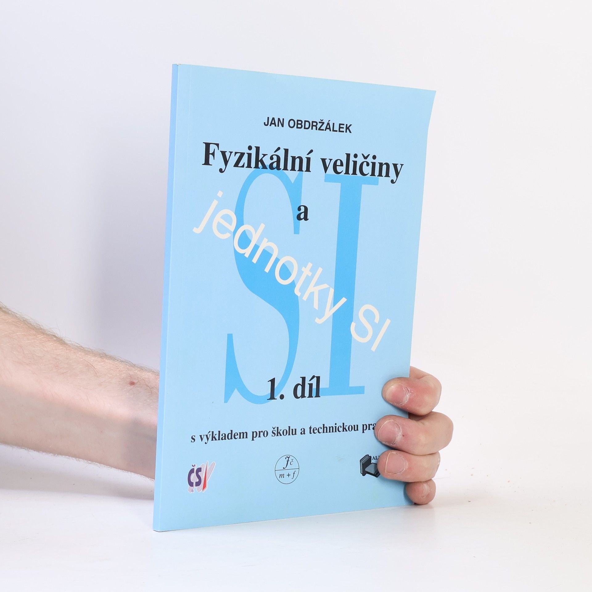 Jan Obdržálek Fyzikální veličiny a jednotky SI