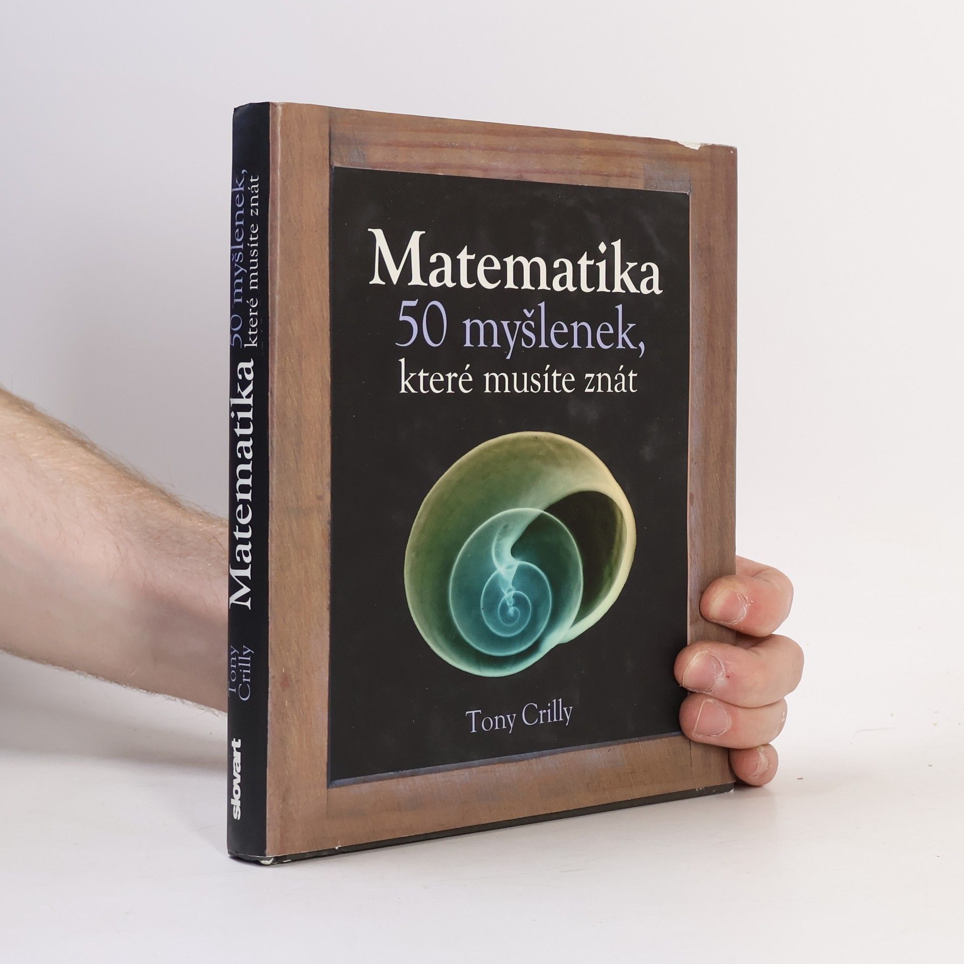 Tony Crilly Matematika : 50 myšlenek, které musíte znát