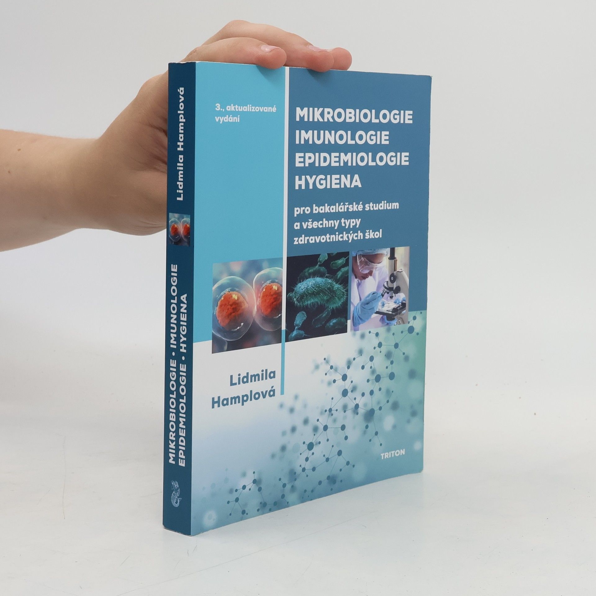 Lidmila Hamplová Mikrobiologie, imunologie, epidemiologie, hygiena