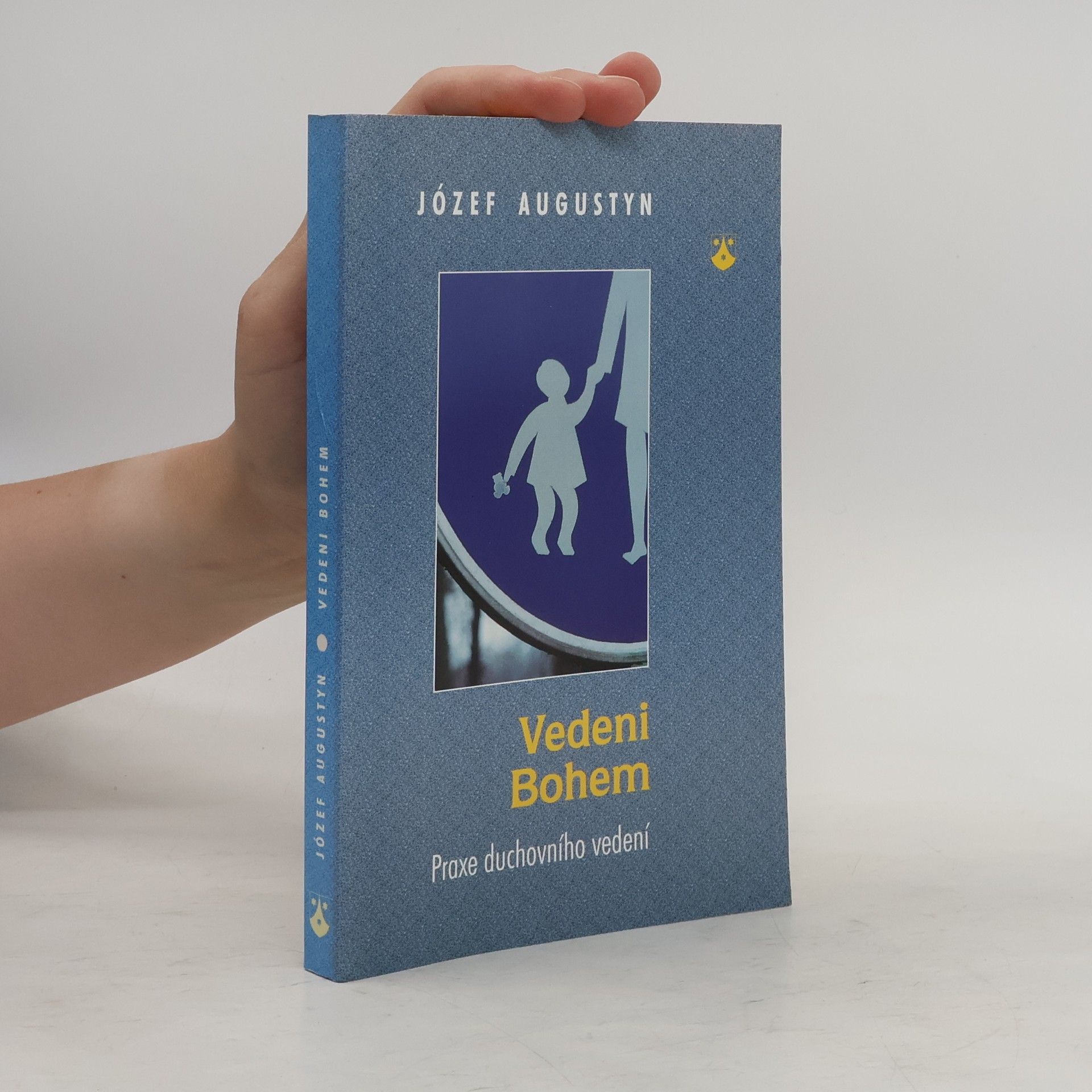 Józef Augustyn Vedeni Bohem : praxe duchovního vedení