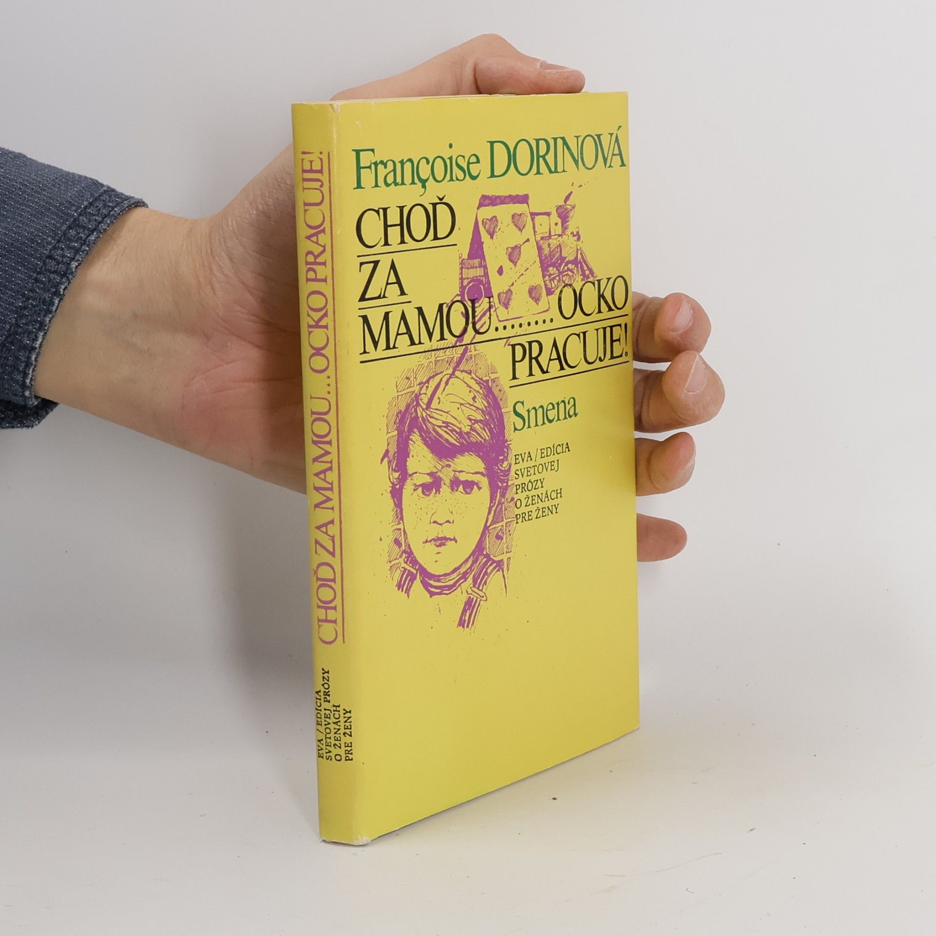 Françoise Dorin Choď za mamou... ocko pracuje!