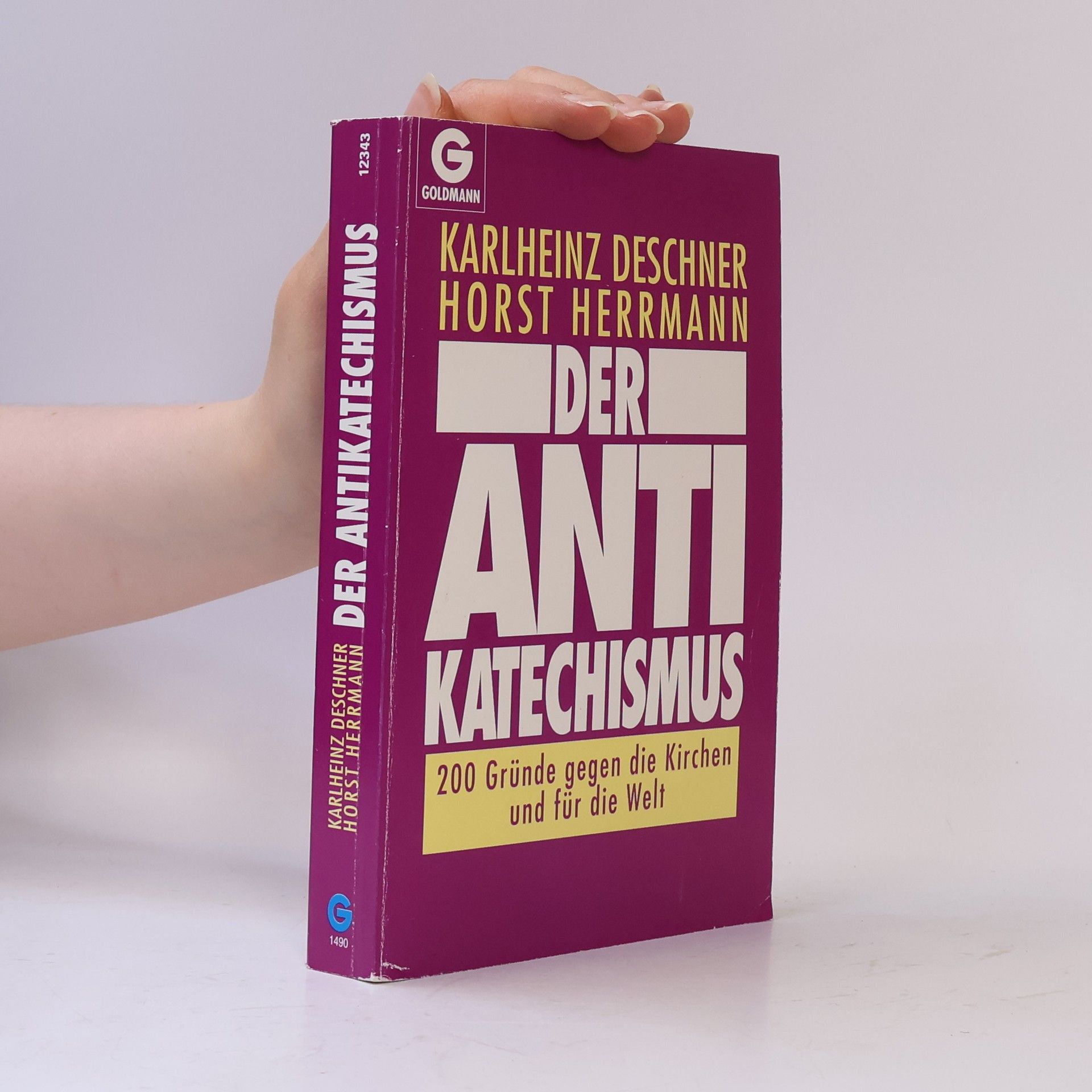 Karlheinz Deschner Der Anti-Katechismus. 200 Gründe gegen die Kirchen und für die Welt