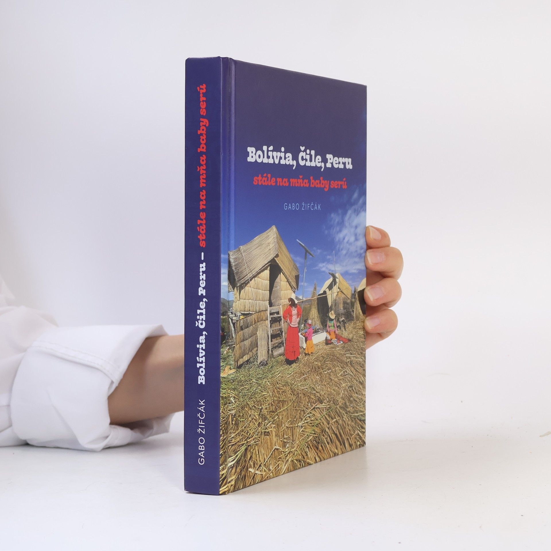 Gabo Žifčák Bolívia, Čile, Peru stále na mňa baby serú
