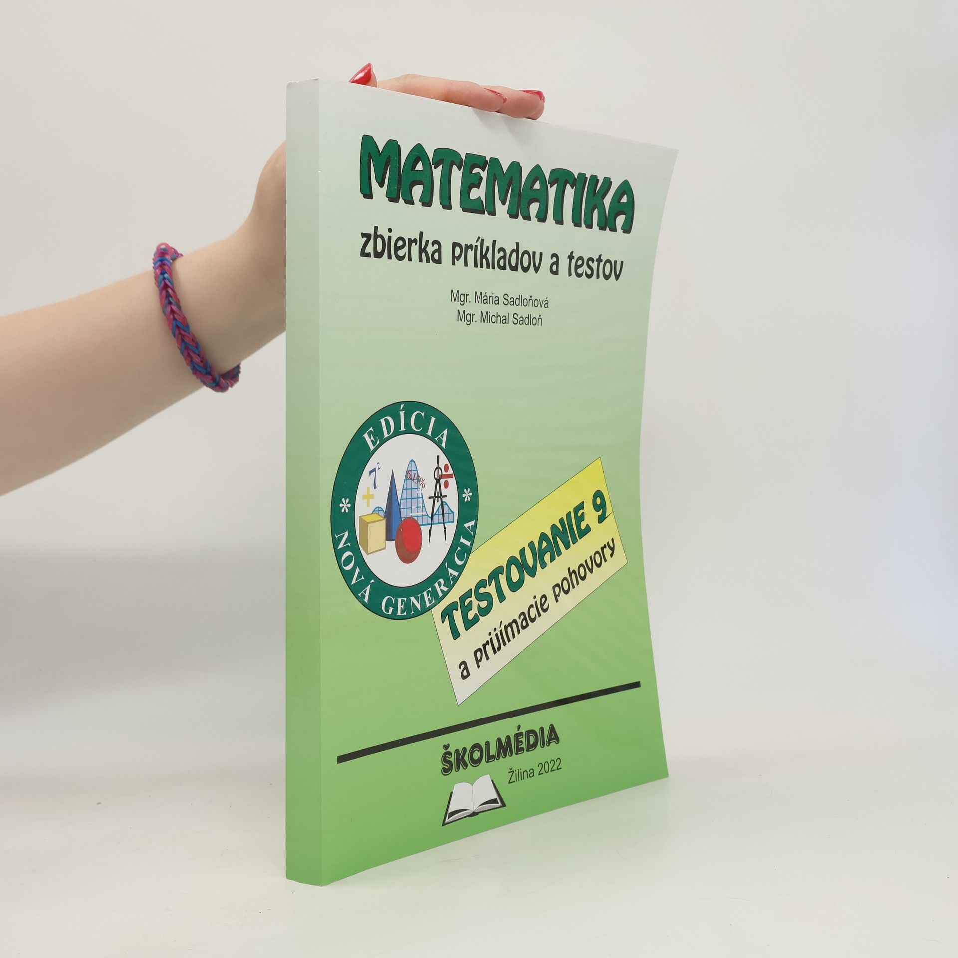 Mária Sadloňová Matematika - zbierka príkladov a testov