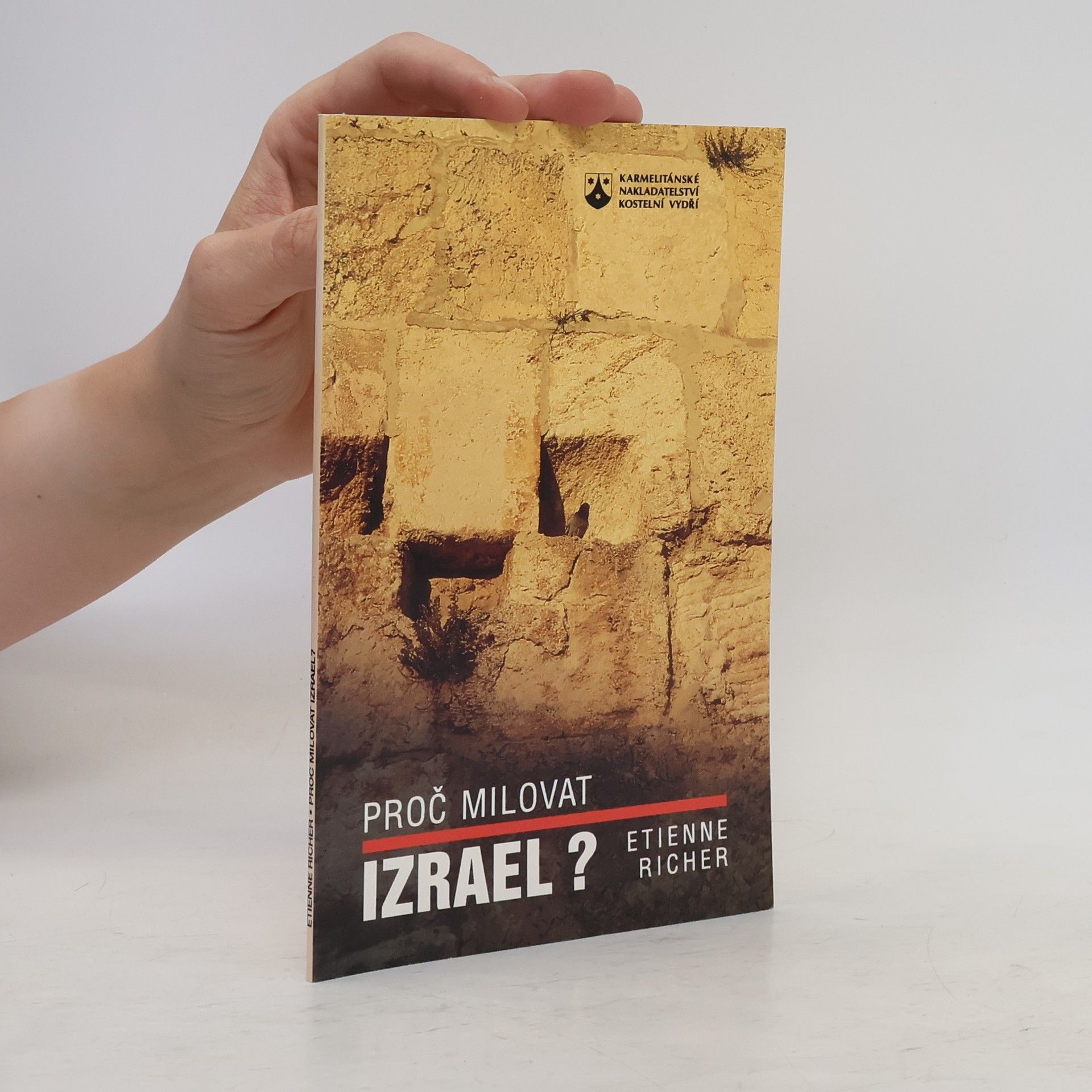 Etienne Richer Proč milovat Izrael