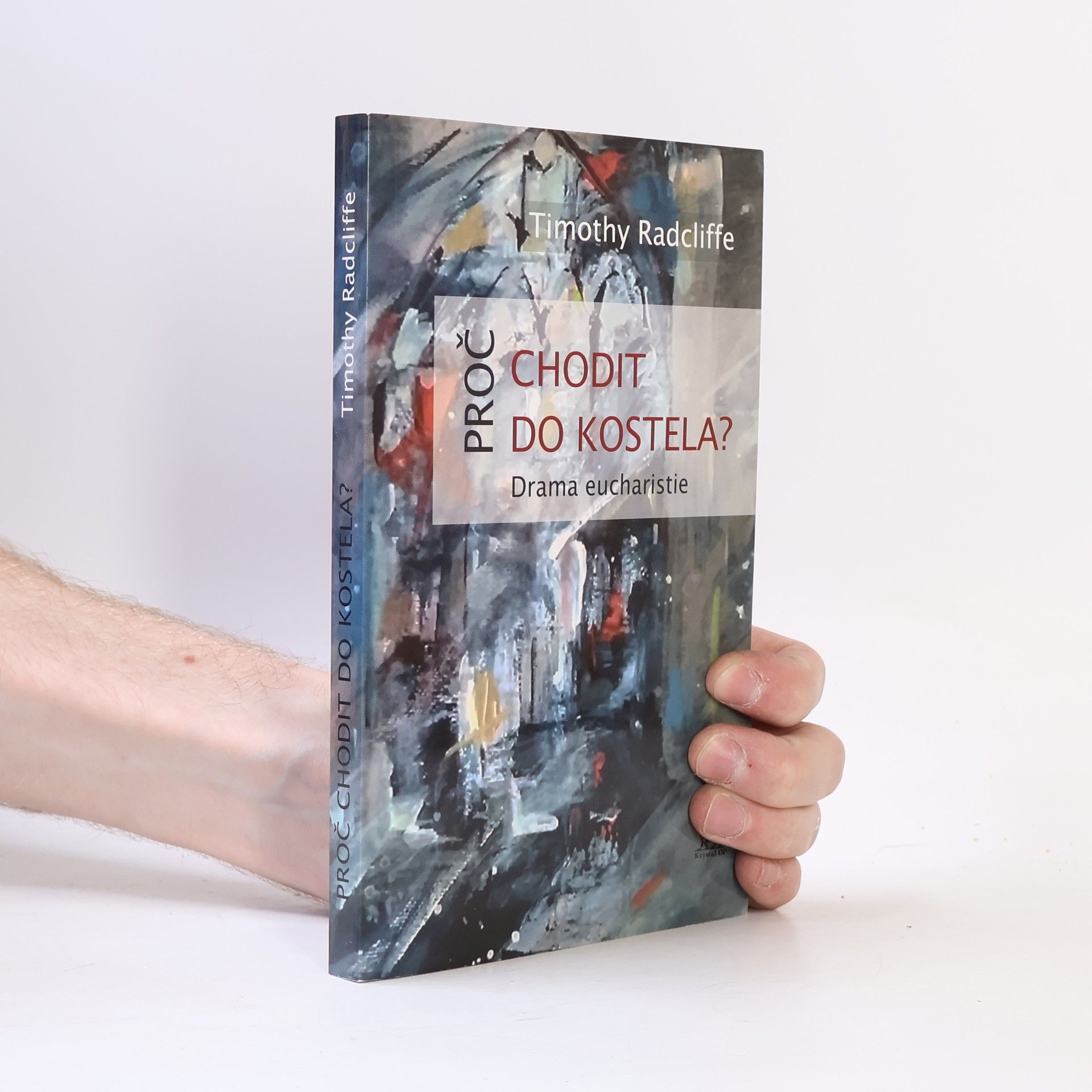 Timothy Radcliffe Proč chodit do kostela?