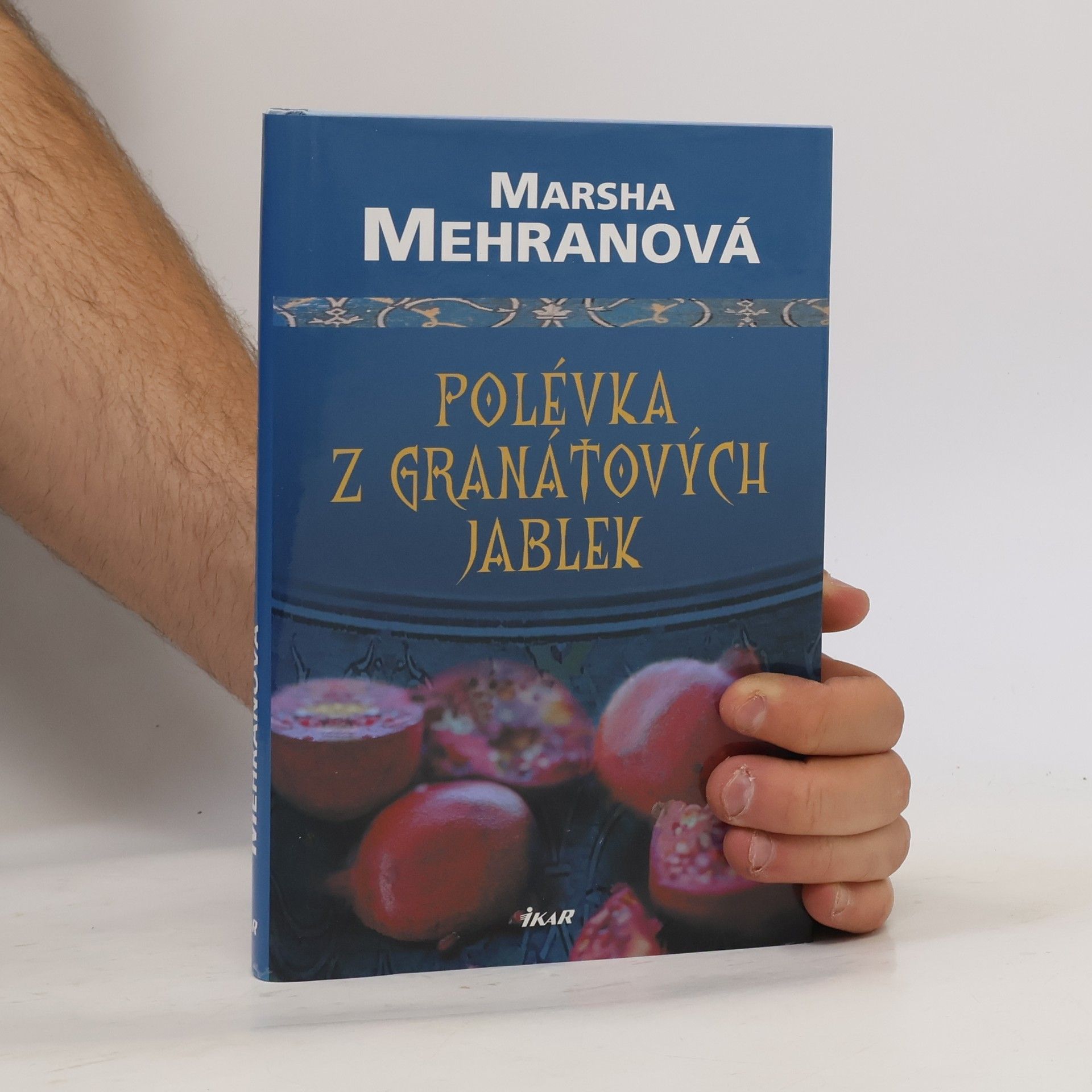 Marsha Mehran Polévka z granátových jablek