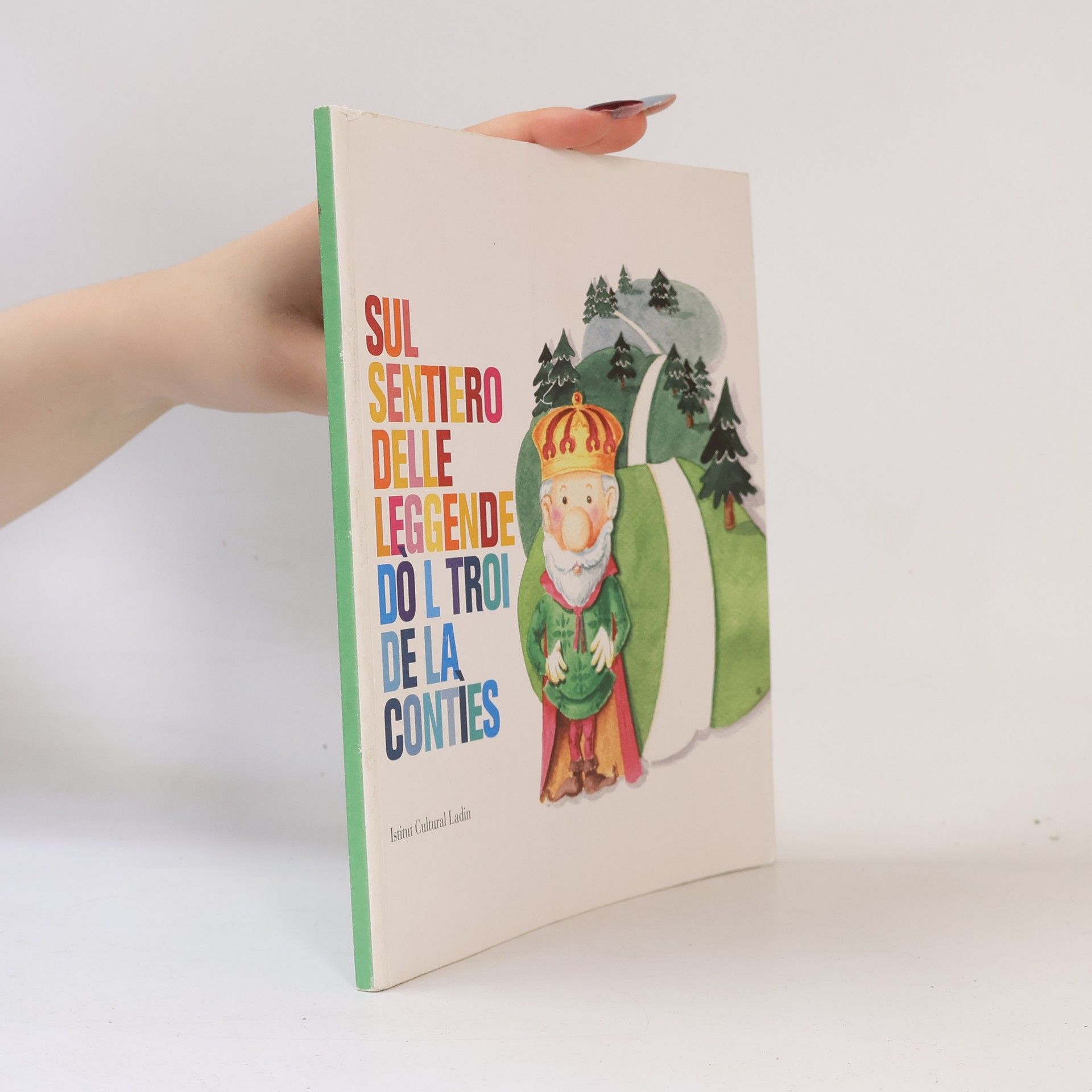 Autores varios Conta conties: Sul sentiero delle leggende-Dò l troi de la contìes