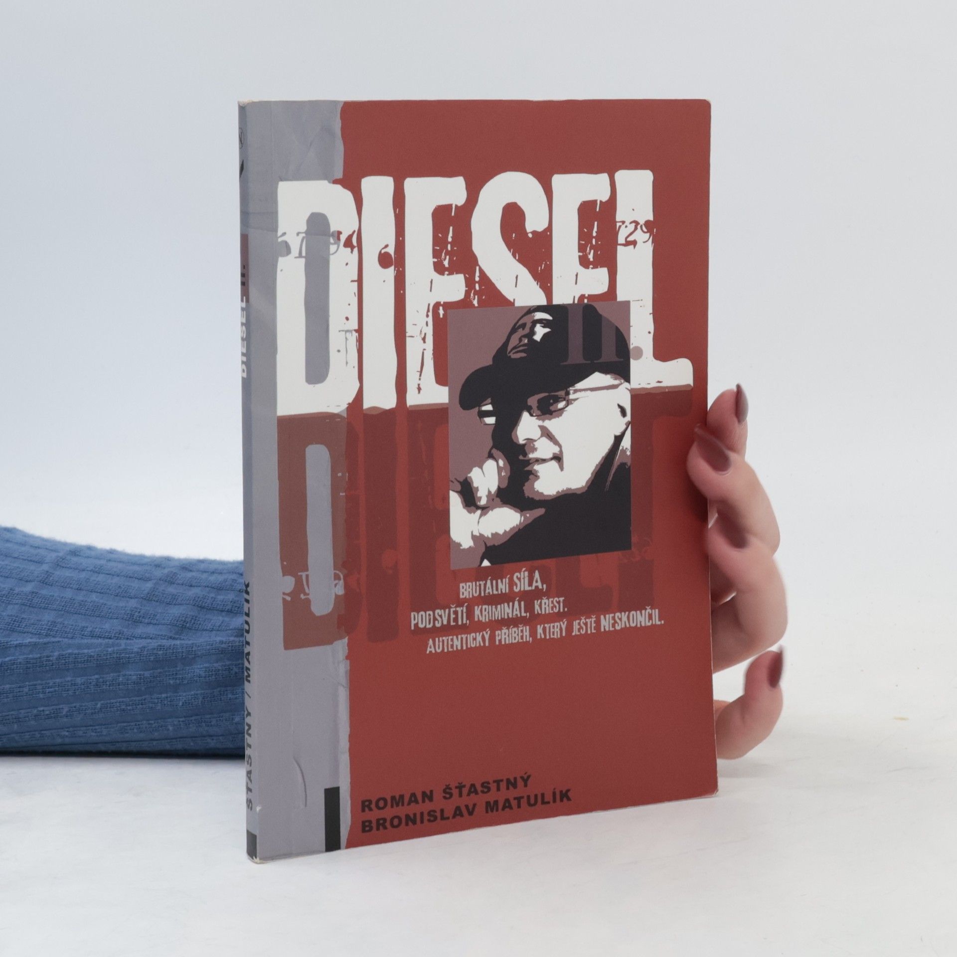 Roman Šťastný Diesel II. : brutální síla, podsvětí, kriminál, křest : autentický příběh, který ještě neskončil