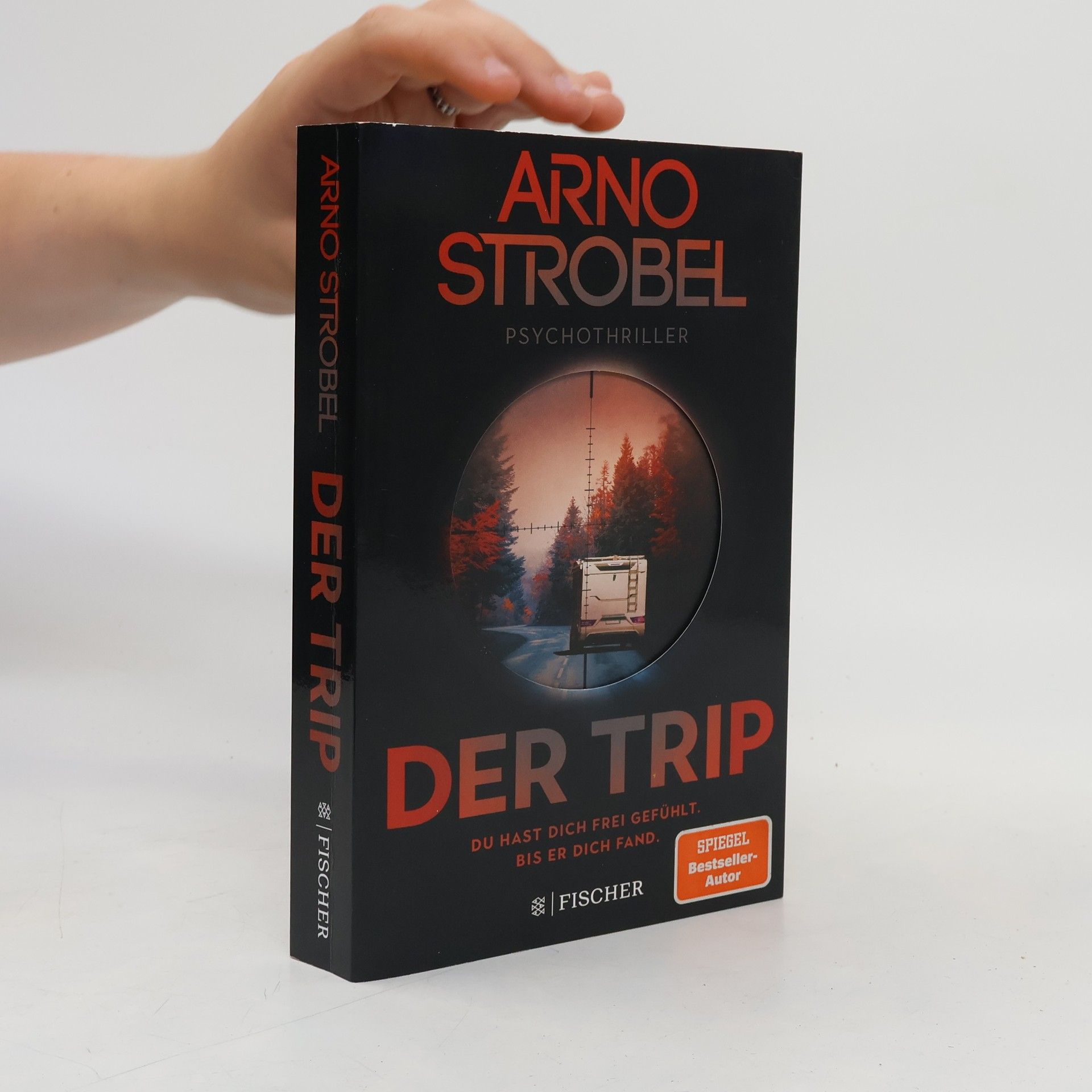 Arno Strobel Der Trip – Du hast dich frei gefühlt. Bis er dich fand.