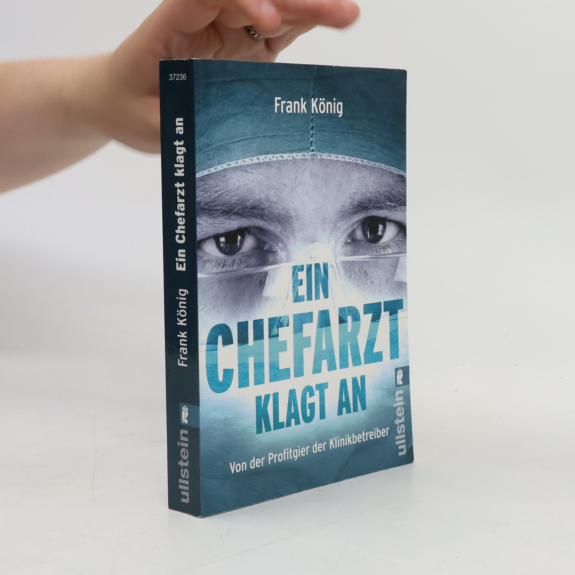 Frank König Ein Chefarzt klagt an