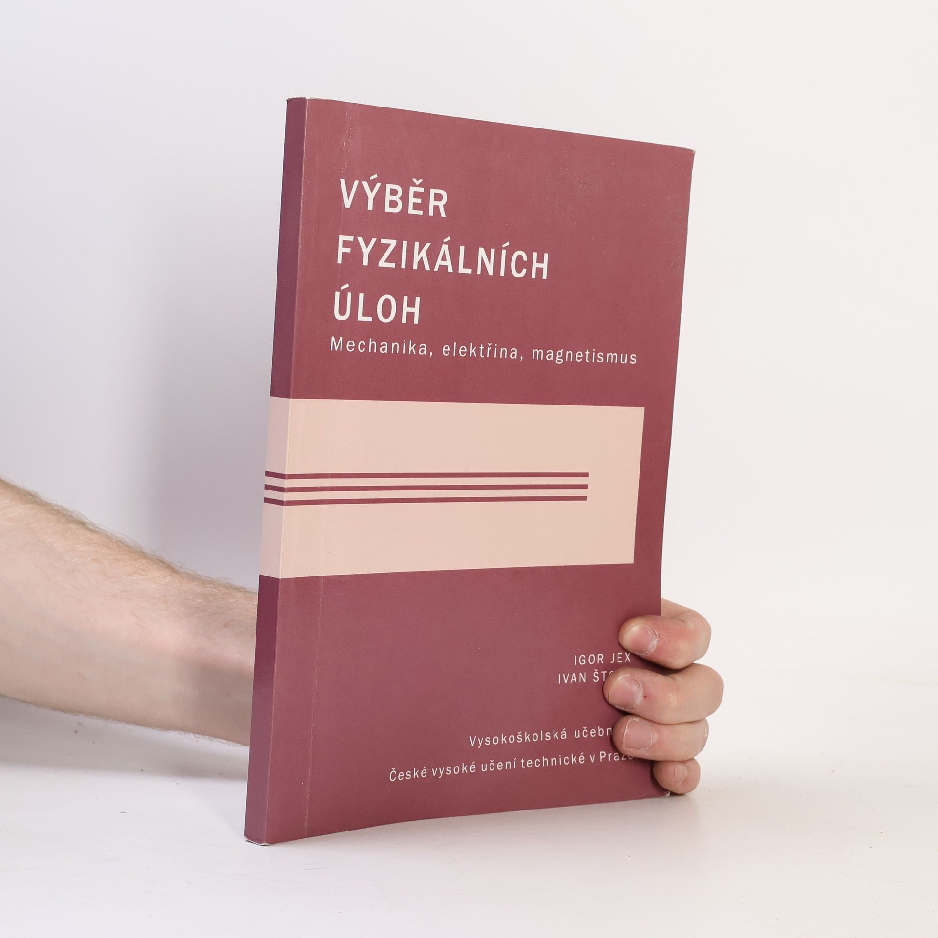 Igor Jex Výběr fyzikálních úloh : mechanika, elektřina, magnetismus