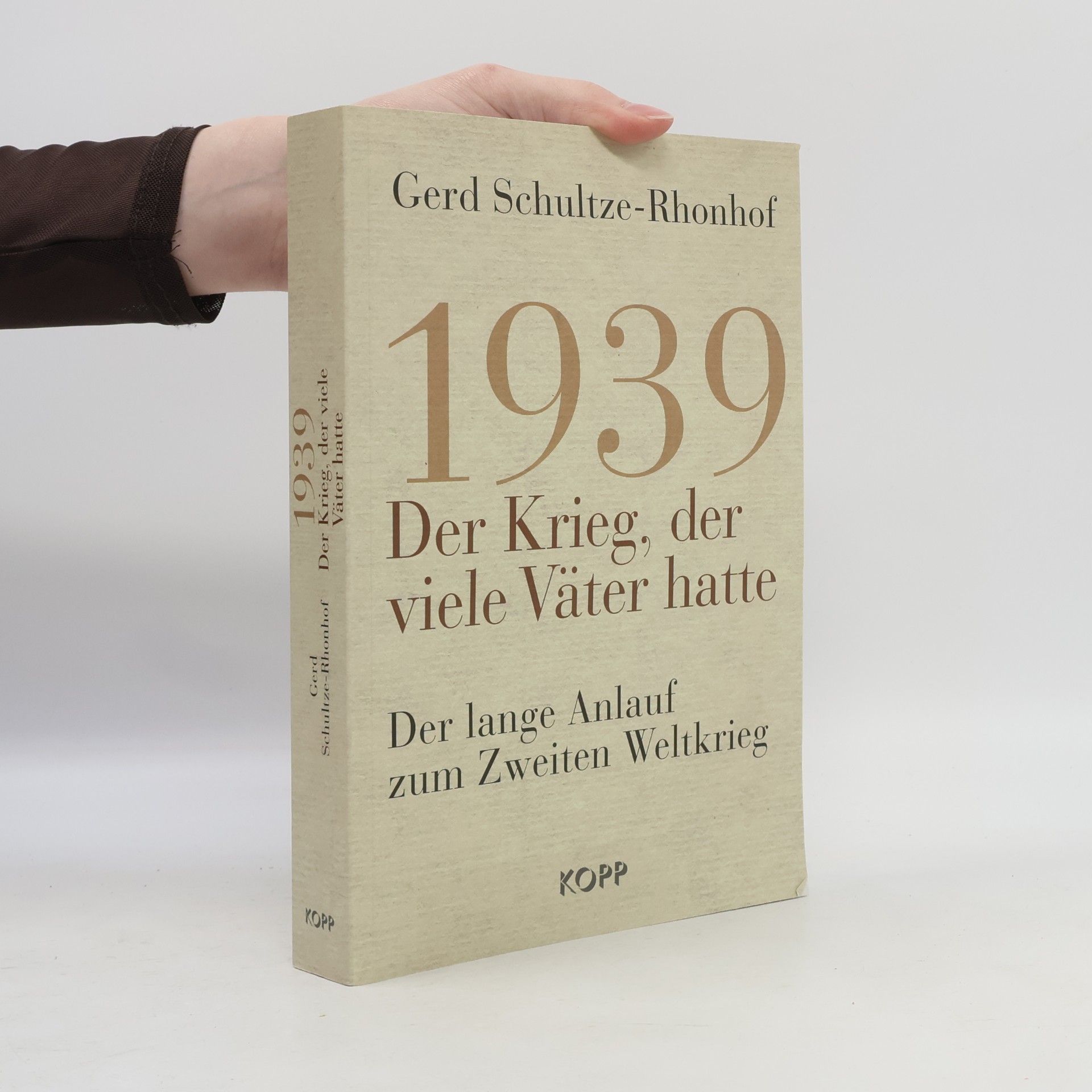 Gerd Schultze Rhonhof 1939 - der Krieg, der viele Väter hatte