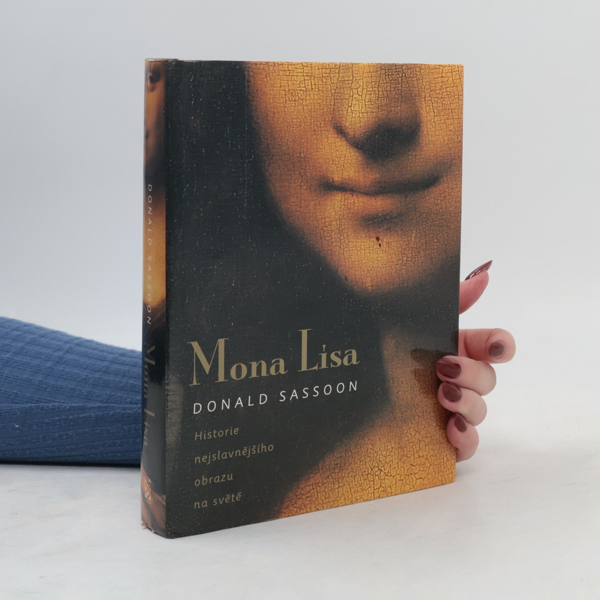 Donald Sassoon Mona Lisa: Historie nejslavnějšího obrazu na světě