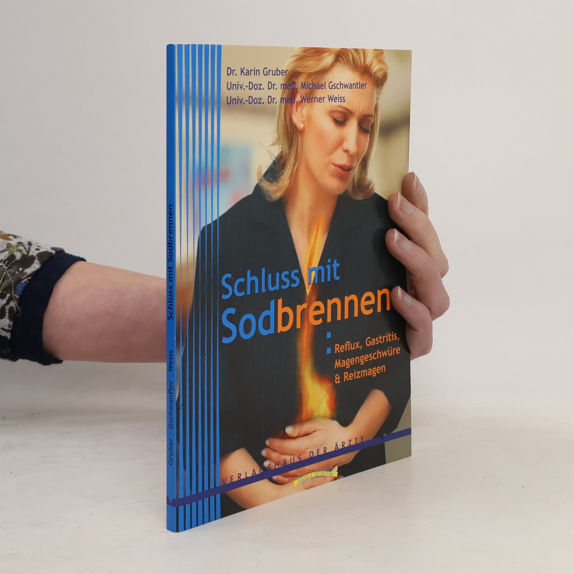 Karin Gruber Schluss mit Sodbrennen. Reflux, Gastritis, Magengeschwüre & Reizmagen