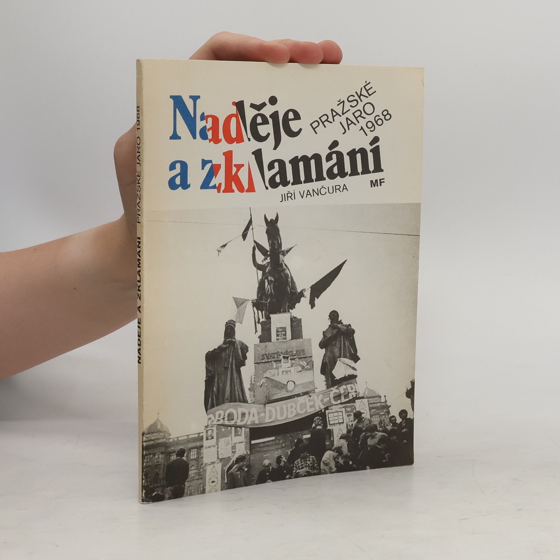 Naděje a zklamání. Pražské jaro 1968