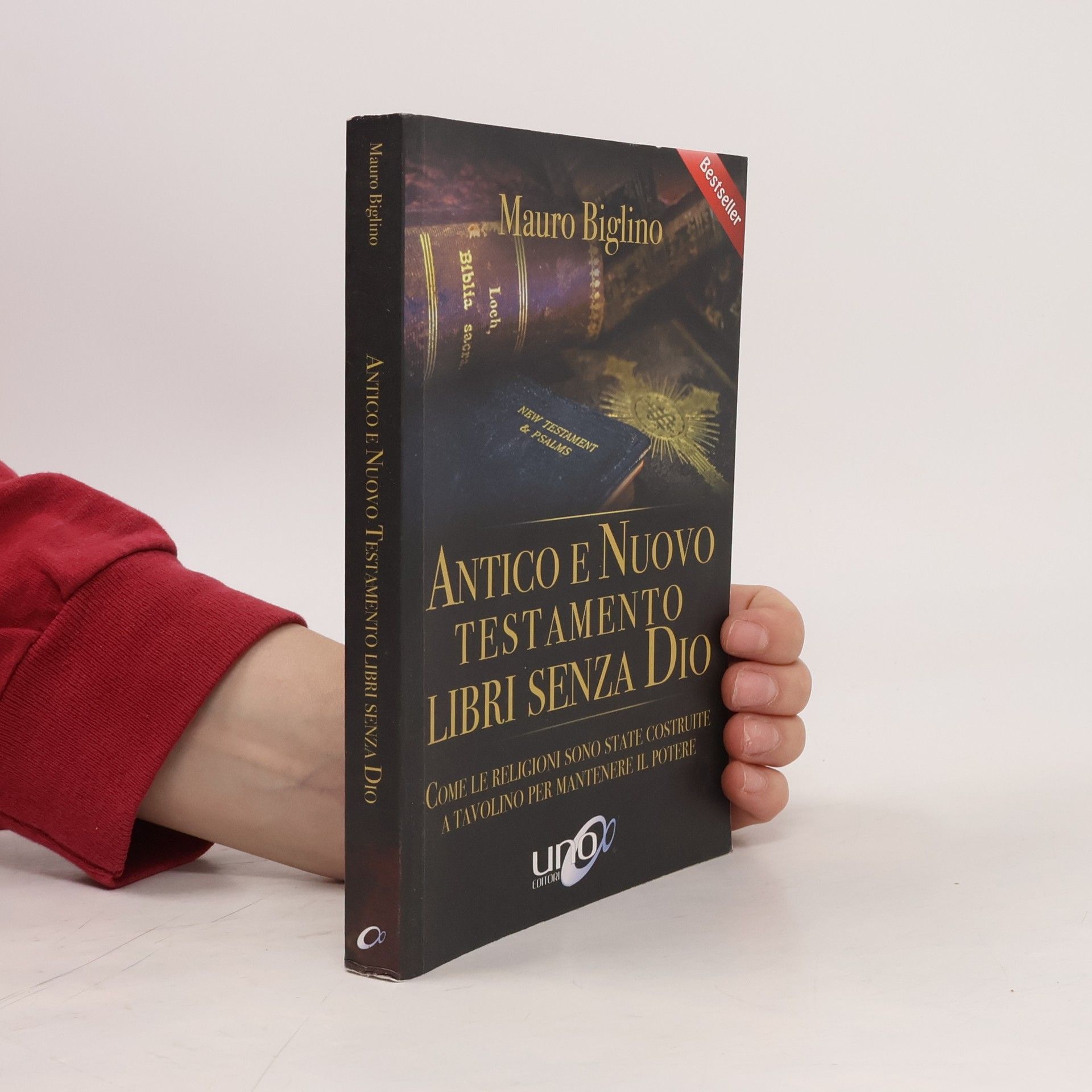 Mauro Biglino Antico e Nuovo Testamento. Libri senza Dio. Come le religioni sono state costruite a tavolino per mantenere il potere