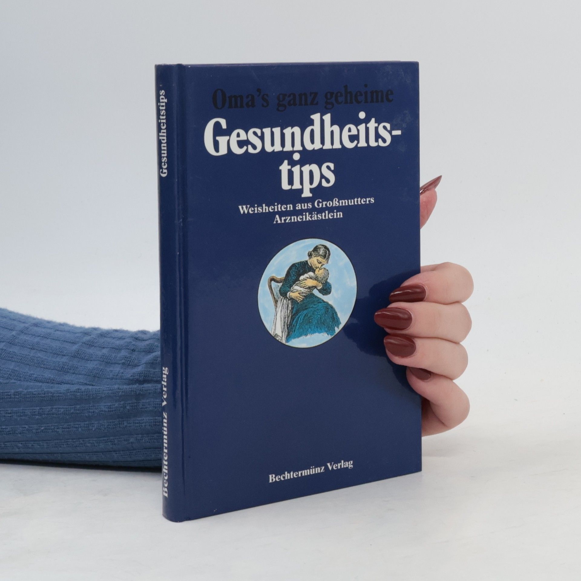Autorenkollektiv Oma's ganz geheime Gesundheitstips