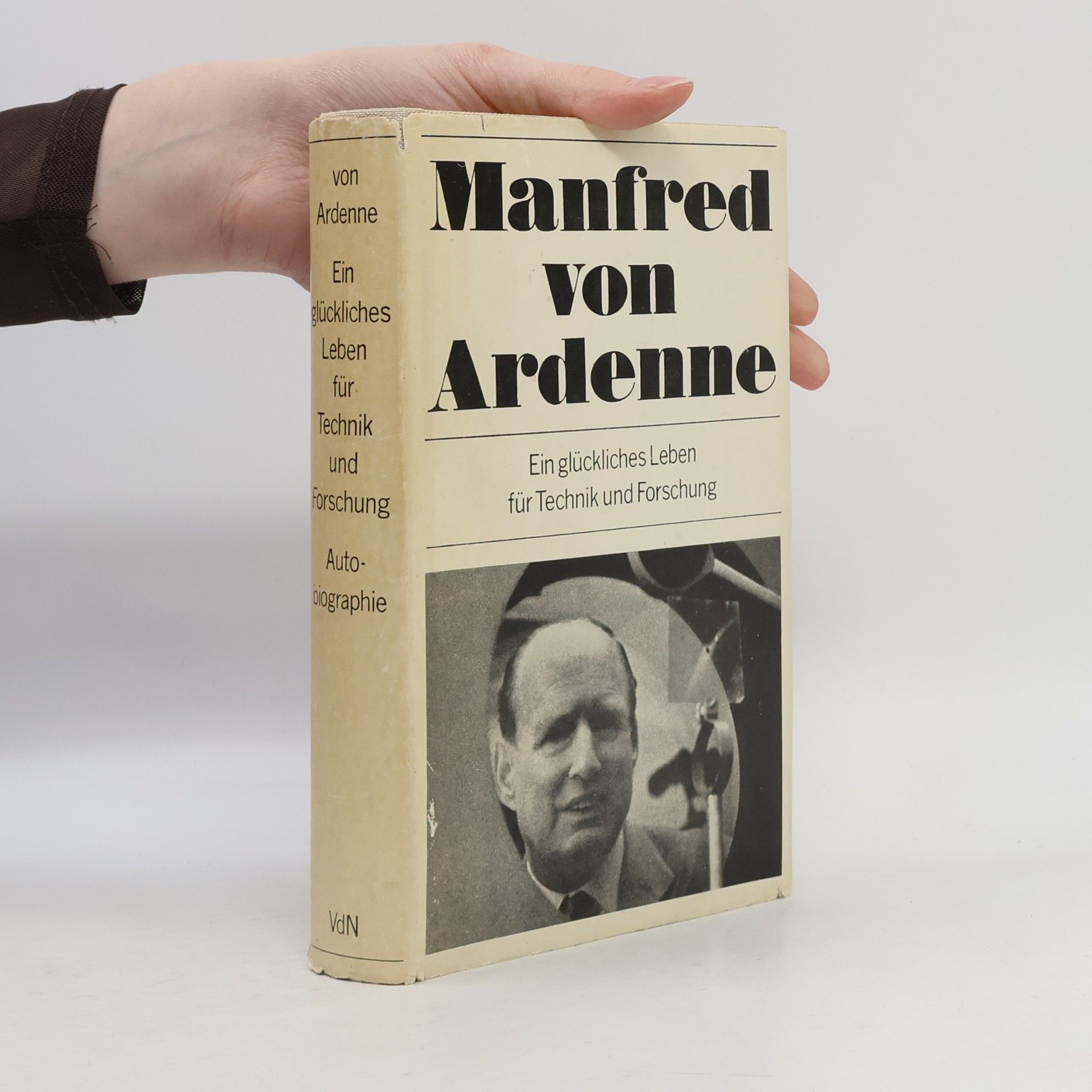 Manfred von Ardenne Ein glückliches Leben für Technik und Forschung