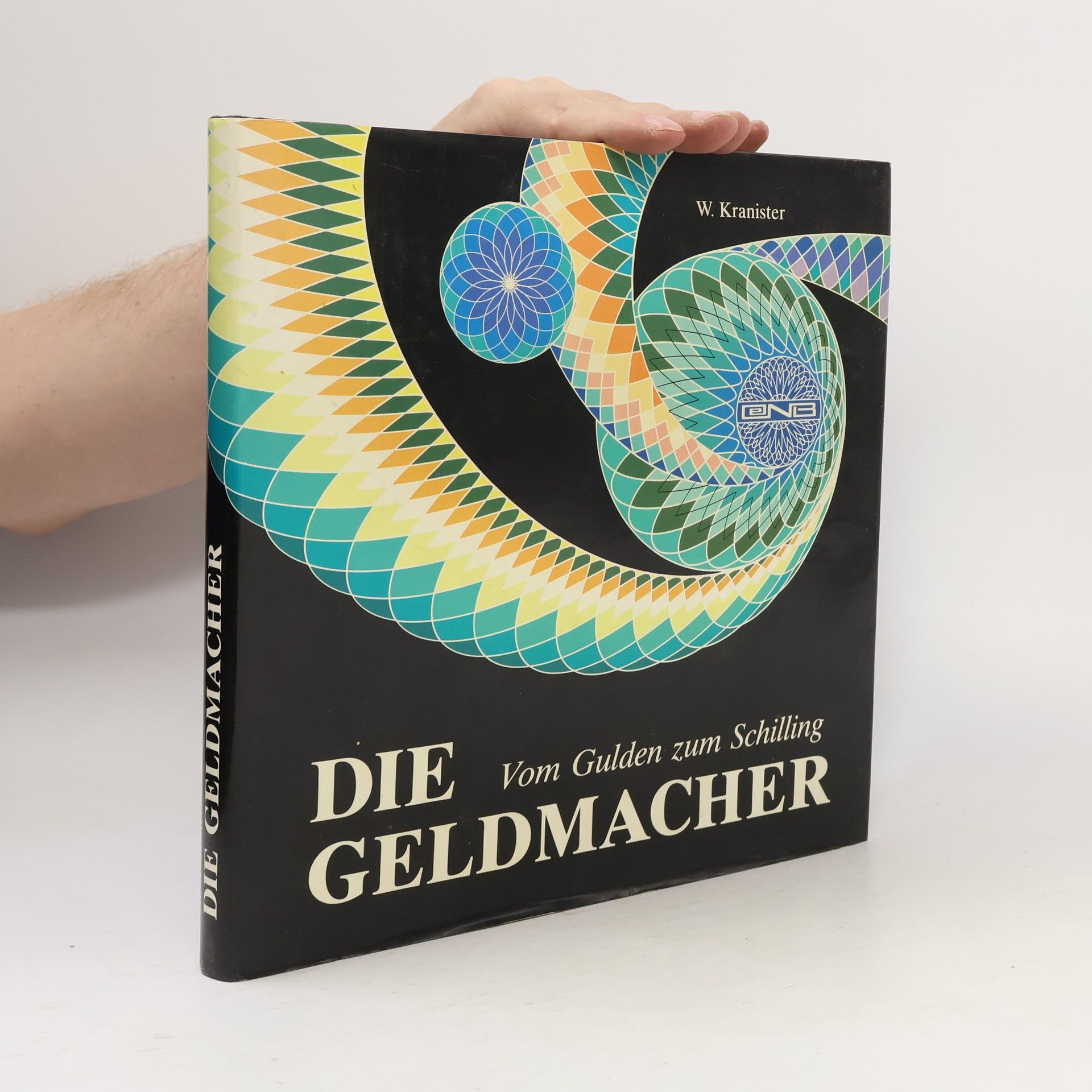 Willibald Kranister Die Geldmacher. Vom Gulden zum Schilling