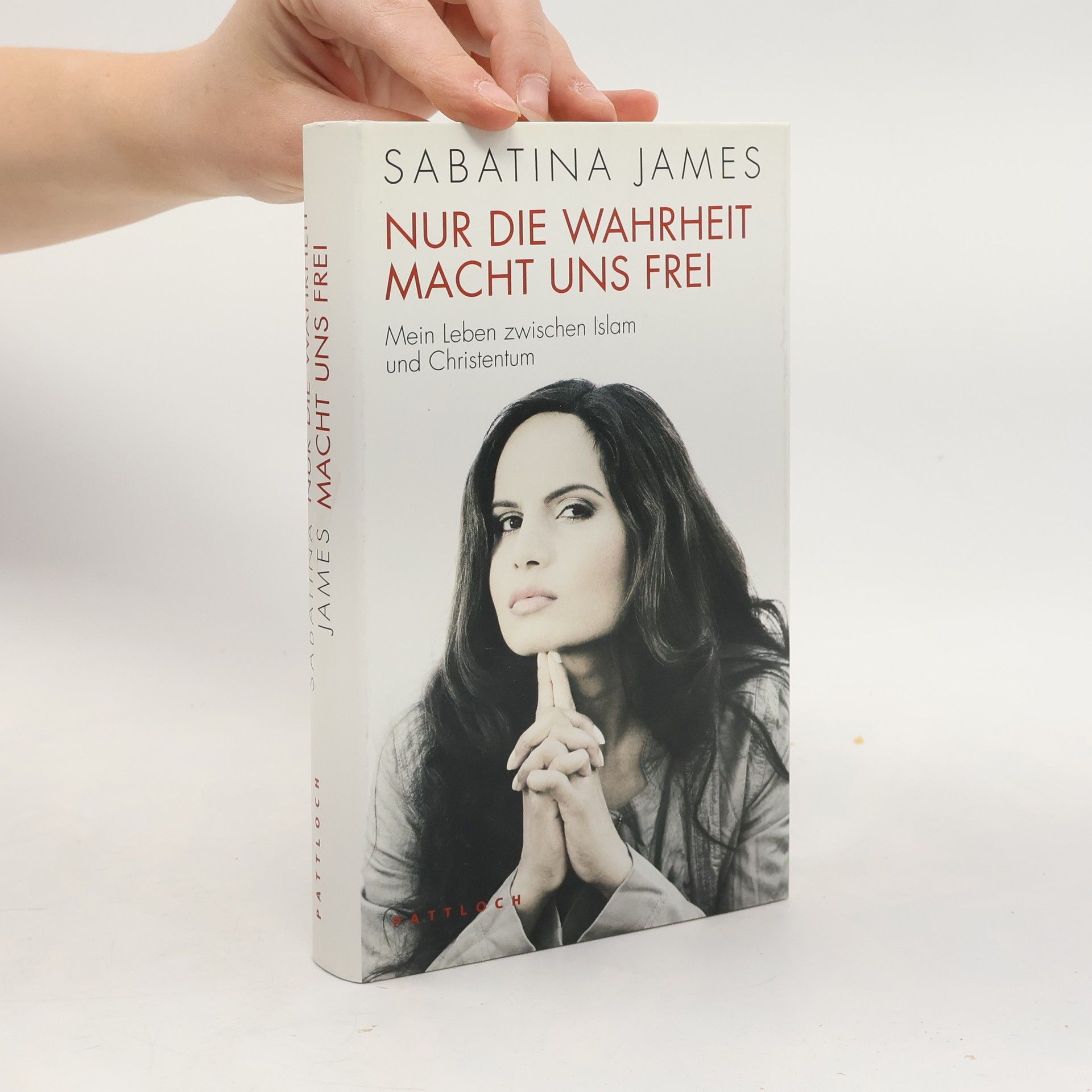 Sabatina James Nur die Wahrheit macht uns frei