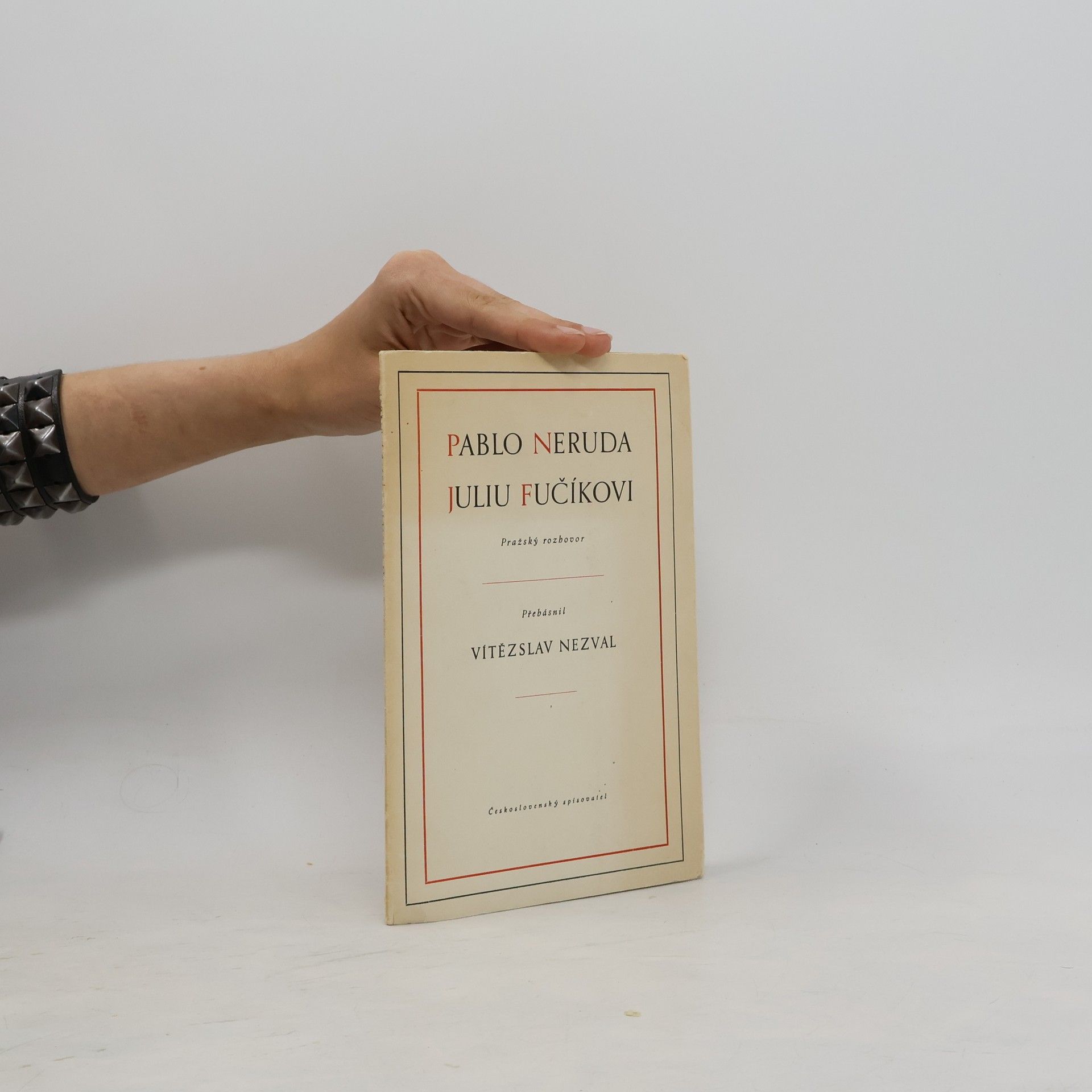 Vítězslav Nezval Pablo Neruda Juliu Fučíkovi