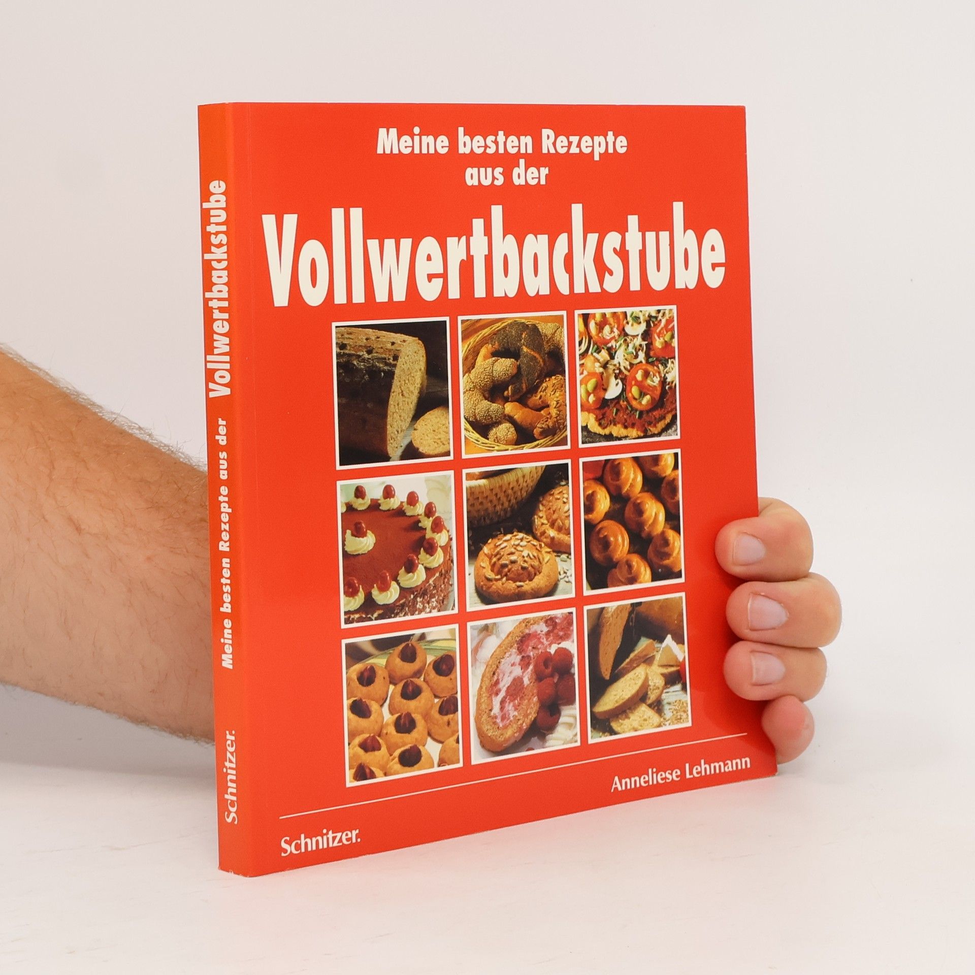 Anneliese Lehmann Meine besten Rezepte aus der Vollwertbackstube