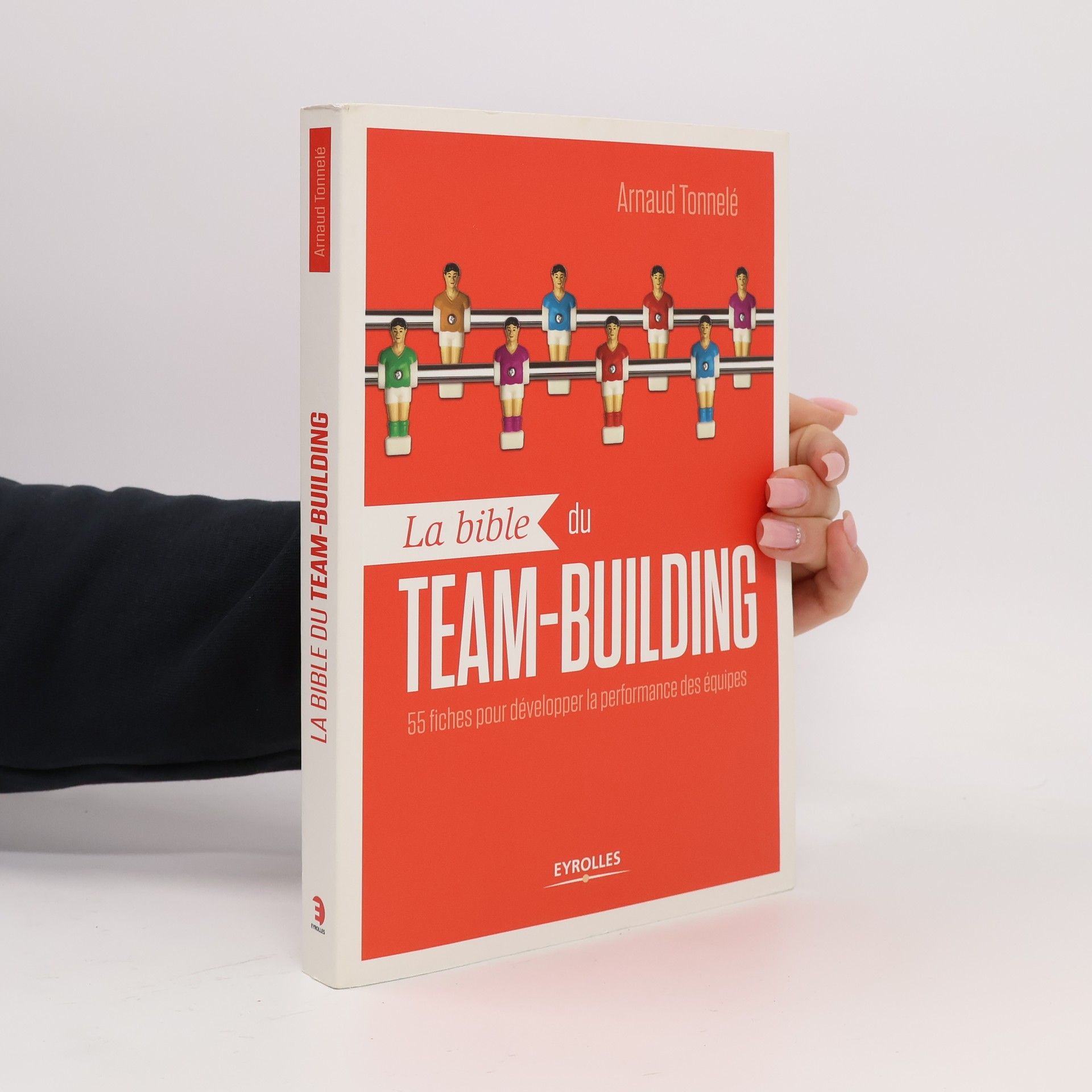 Arnaud Tonnelé La bible du team-building