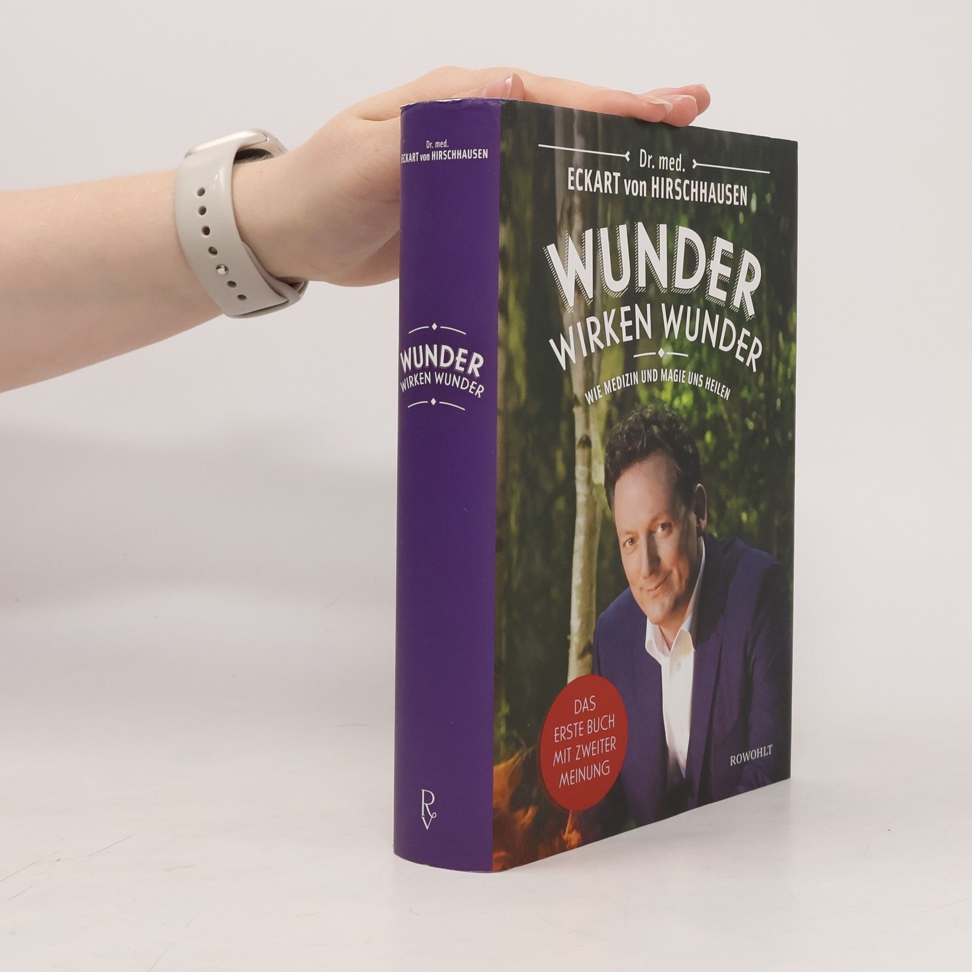 Eckart von Hirschhausen Wunder wirken Wunder: Wie Medizin und Magie uns heilen