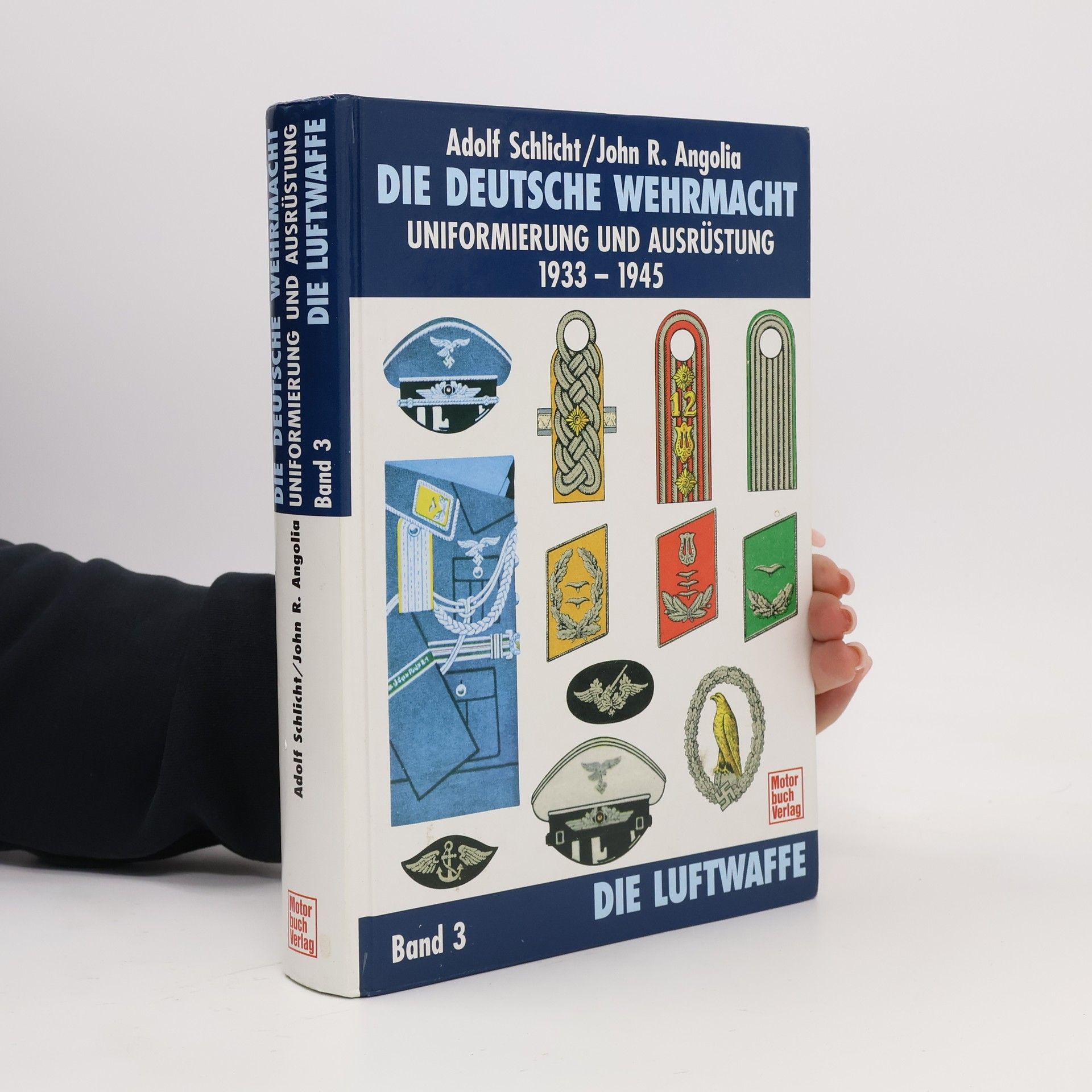John R. Angolia Die deutsche Wehrmacht: Uniformierung und Ausrüstung