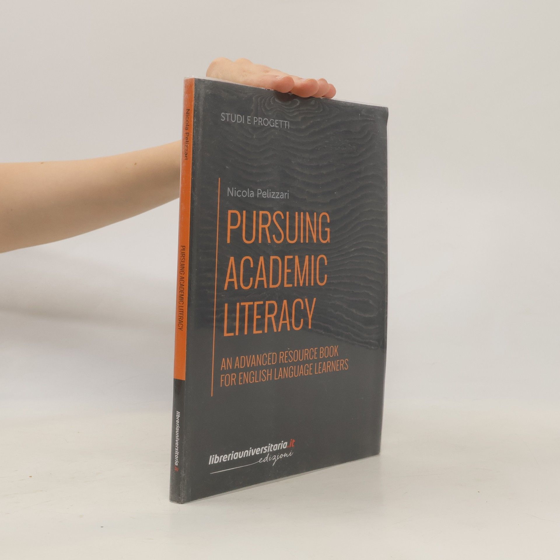 Nicola Pelizzari Studi e Progetti: Pursuing Academic Literacy. An Advanced Resource Book for English Language Learners