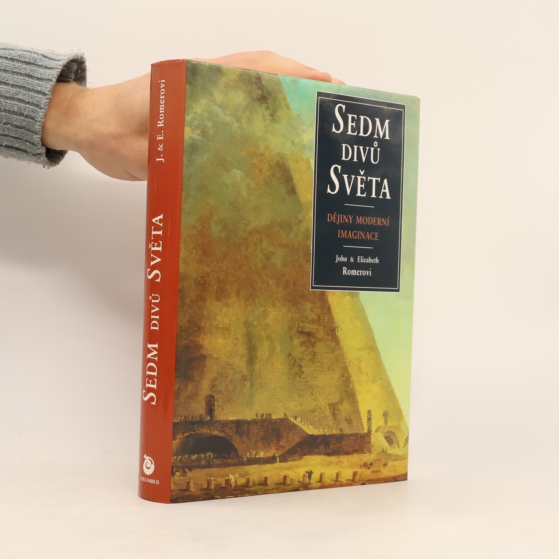 John Romer Sedm divů světa : dějiny novodobé imaginace