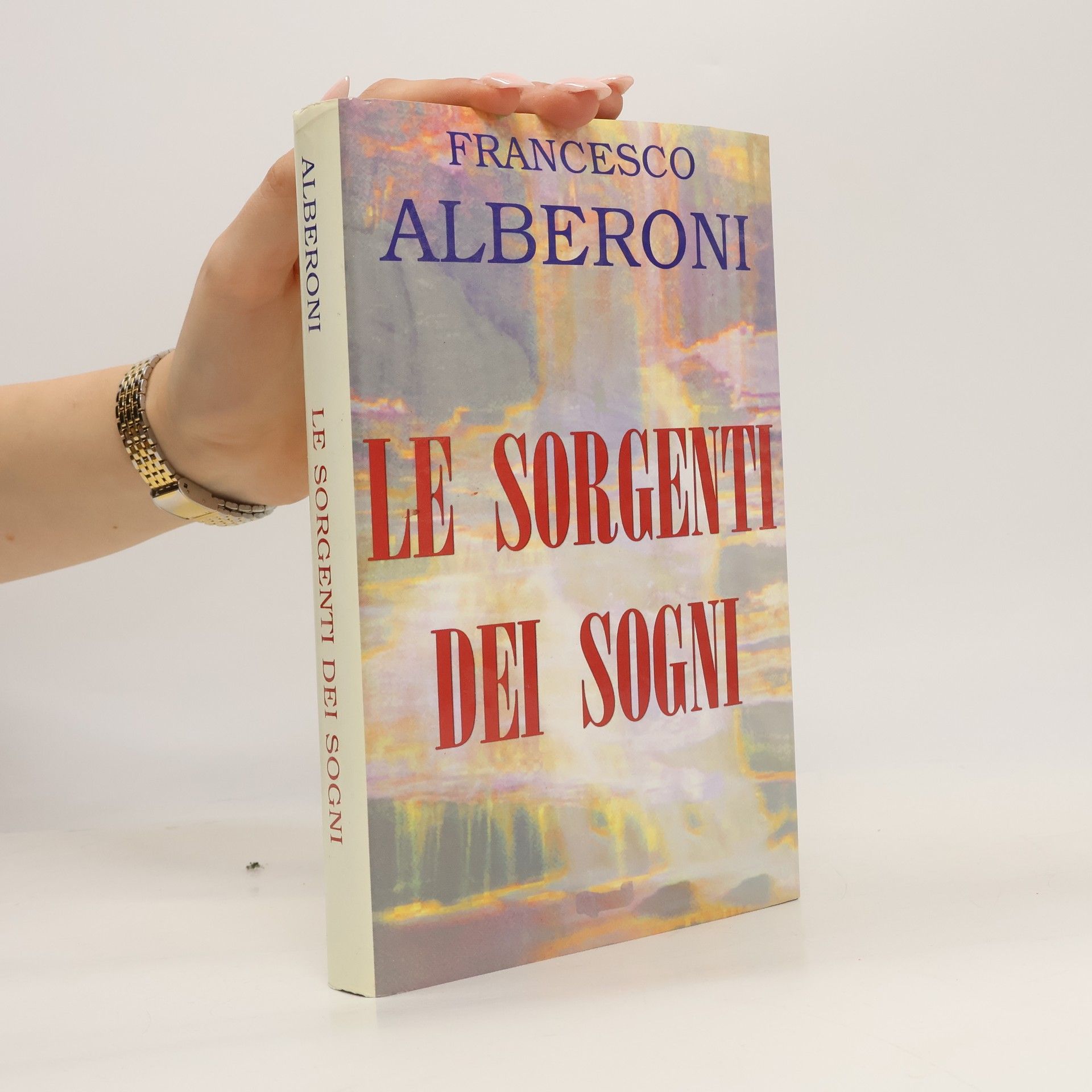 Francesco Alberoni Le sorgenti dei sogni