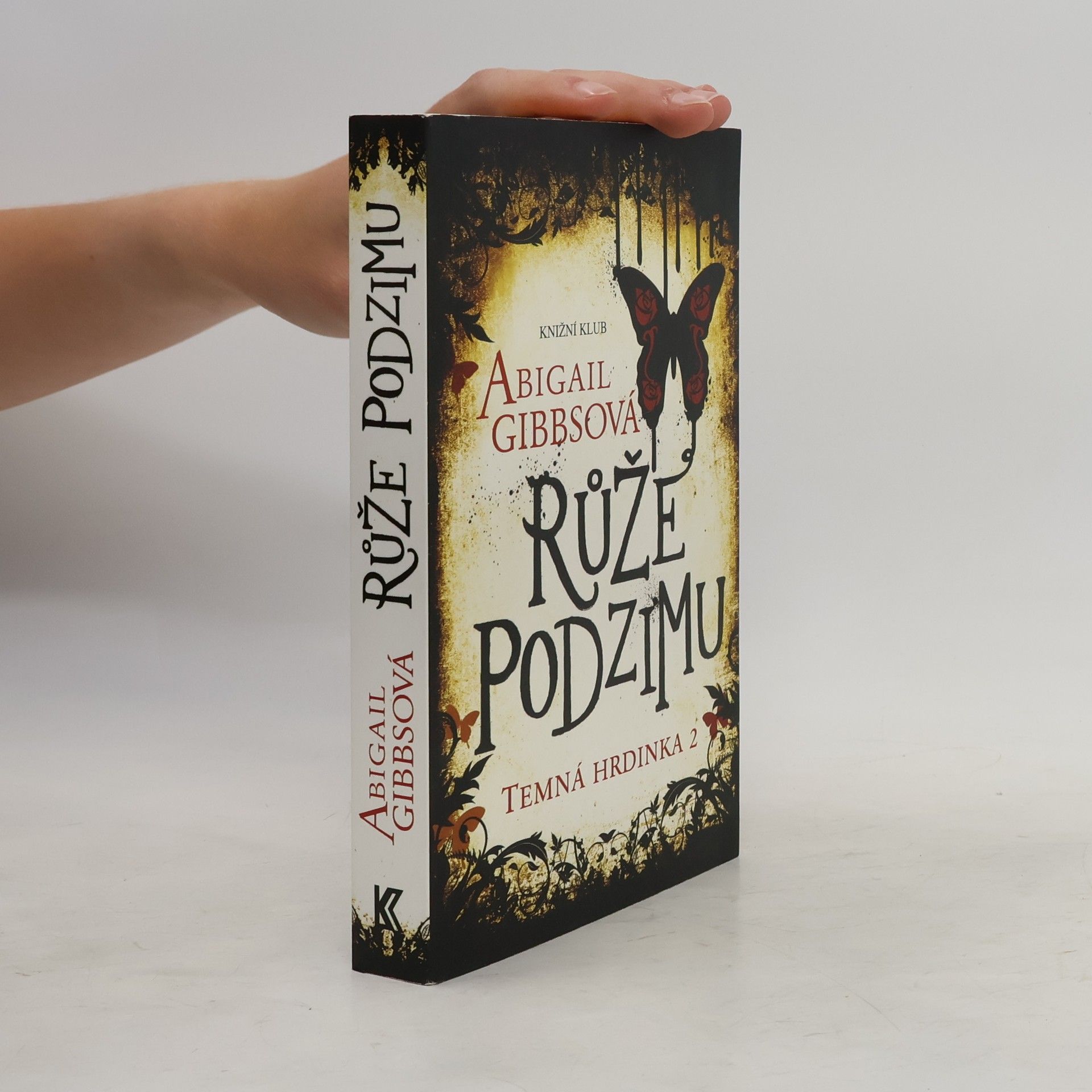 Abigail Gibbs Růže podzimu. Temná hrdinka. Díl 2.